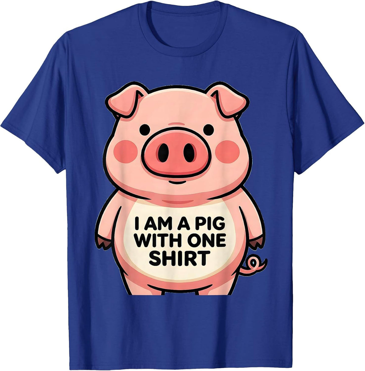 I Am A Pig With One Shirt Cute Kawaii Pig Lover Halloween T-Shirt - Royal Blue