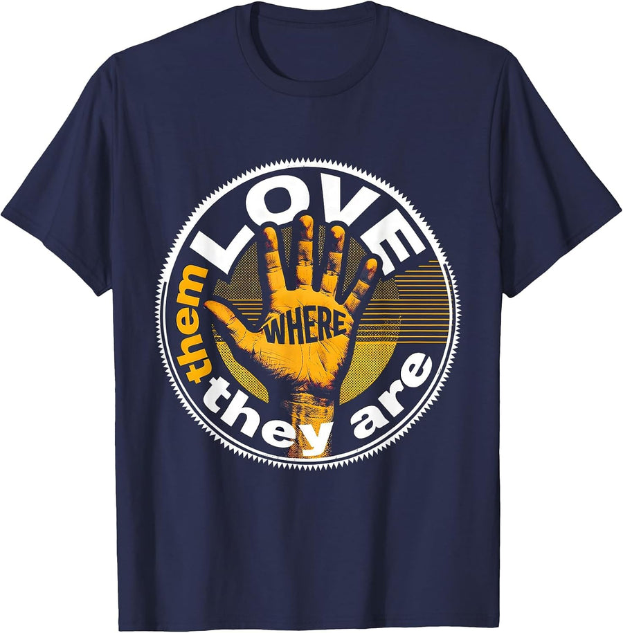 Love Them Where They Are Special Education Teacher T-Shirt - Navy Blue