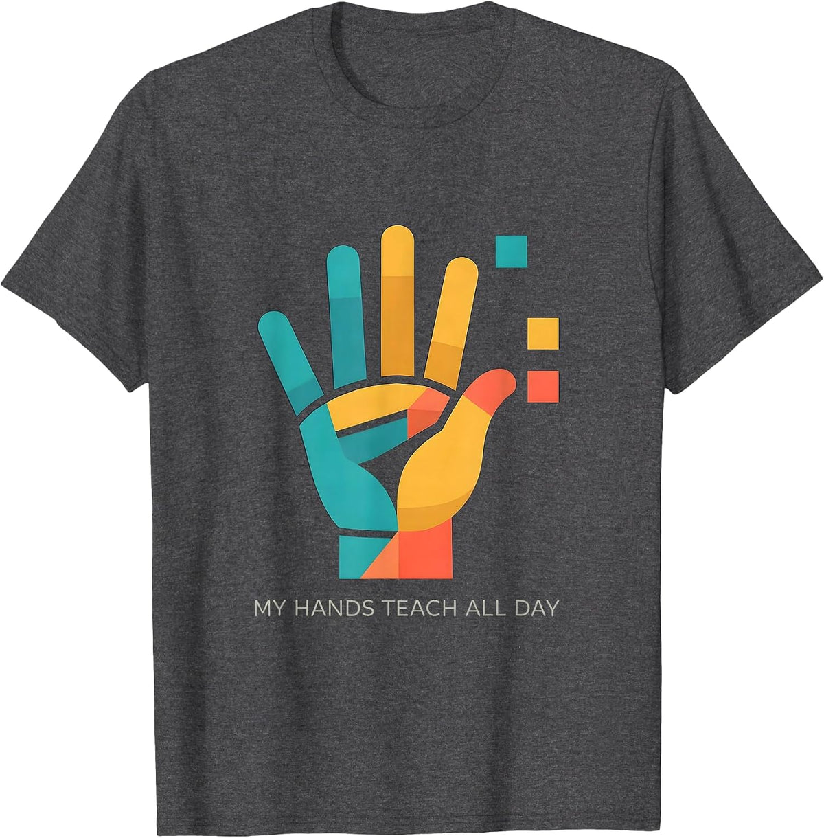 Men's My Hands Teach All Day SPED Teacher Sign Language Humor T-Shirt - Dark Heather Grey