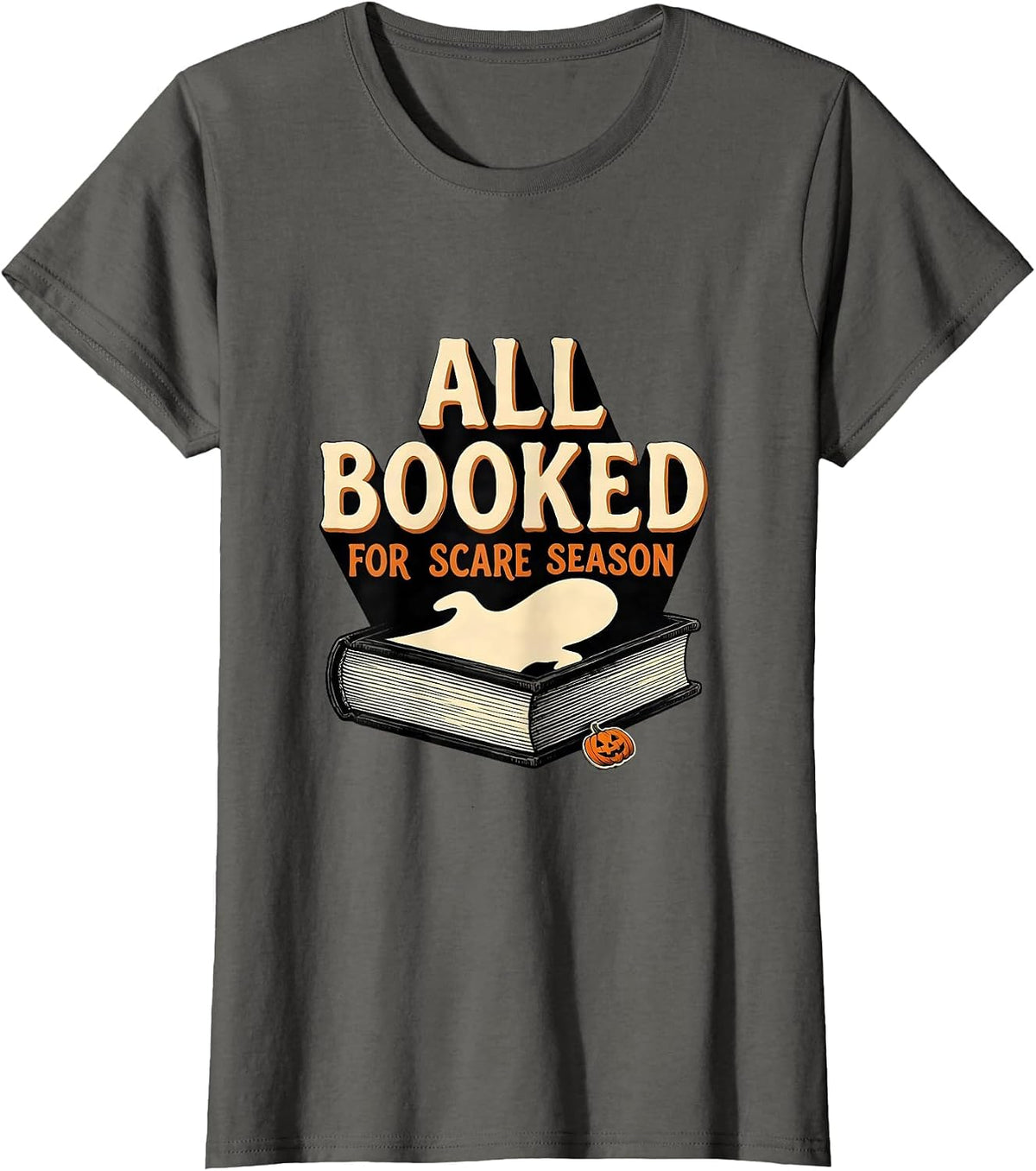 Women's All Booked For Scare Season Cute Ghost Bookworm Halloween T-Shirt - Asphalt Grey
