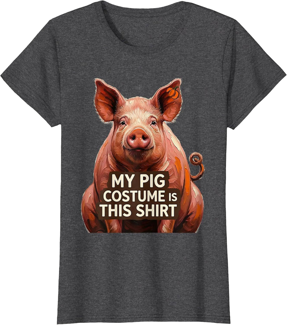 Women's My Pig Costume Is This Shirt Funny Pig Lover Halloween T-Shirt - Dark Heather Grey