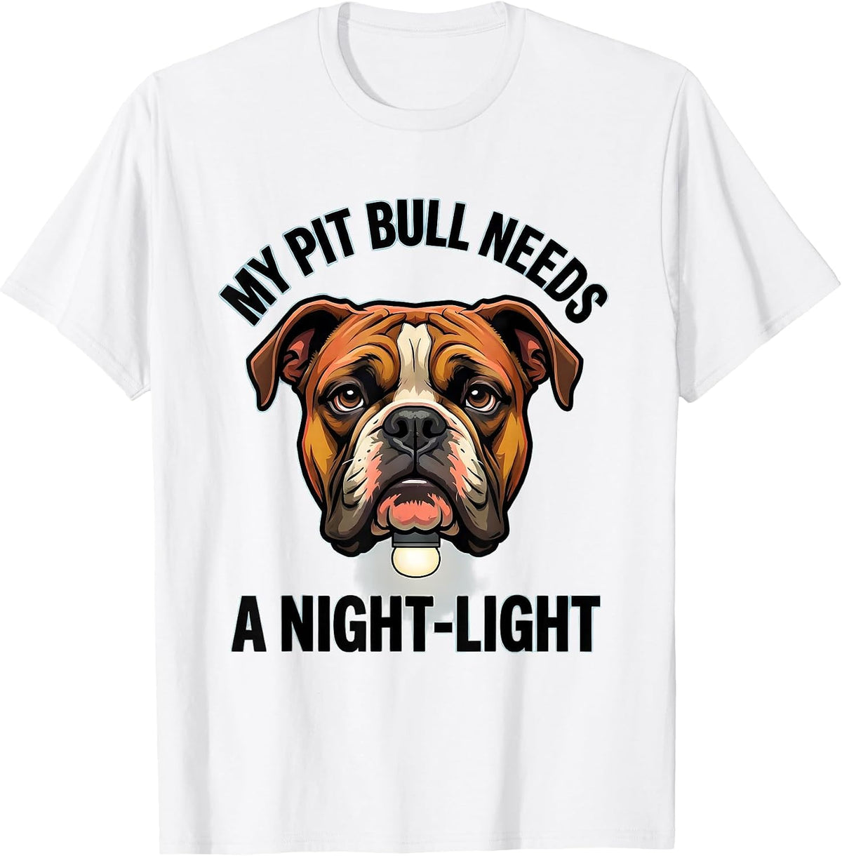 Men's My Pit Bull Needs A Night-Light Funny Pitbull Dog Mom Humor T-Shirt - White