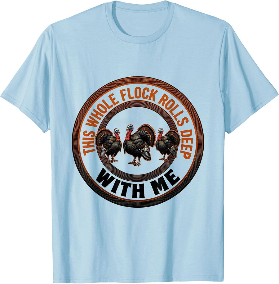 Men's This Whole Flock Rolls Deep With Me Funny Turkey Family Crew T-Shirt - Baby Blue