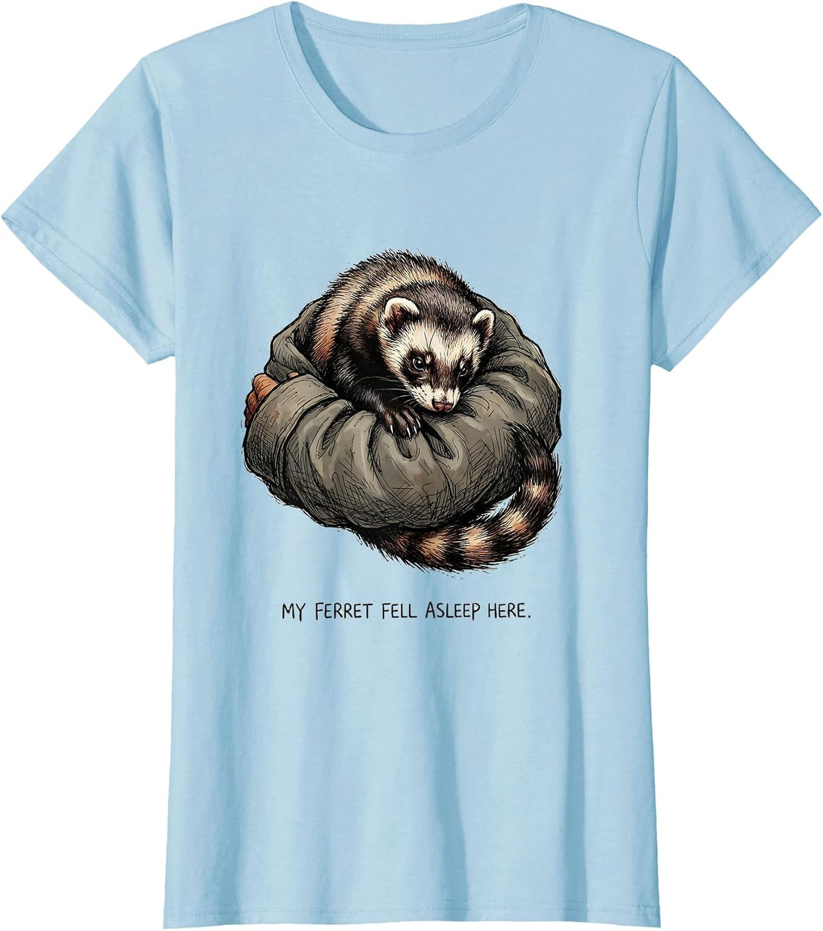 My Ferret Fell Asleep Here Funny Ferret Lover Gift T-Shirt - Baby Blue