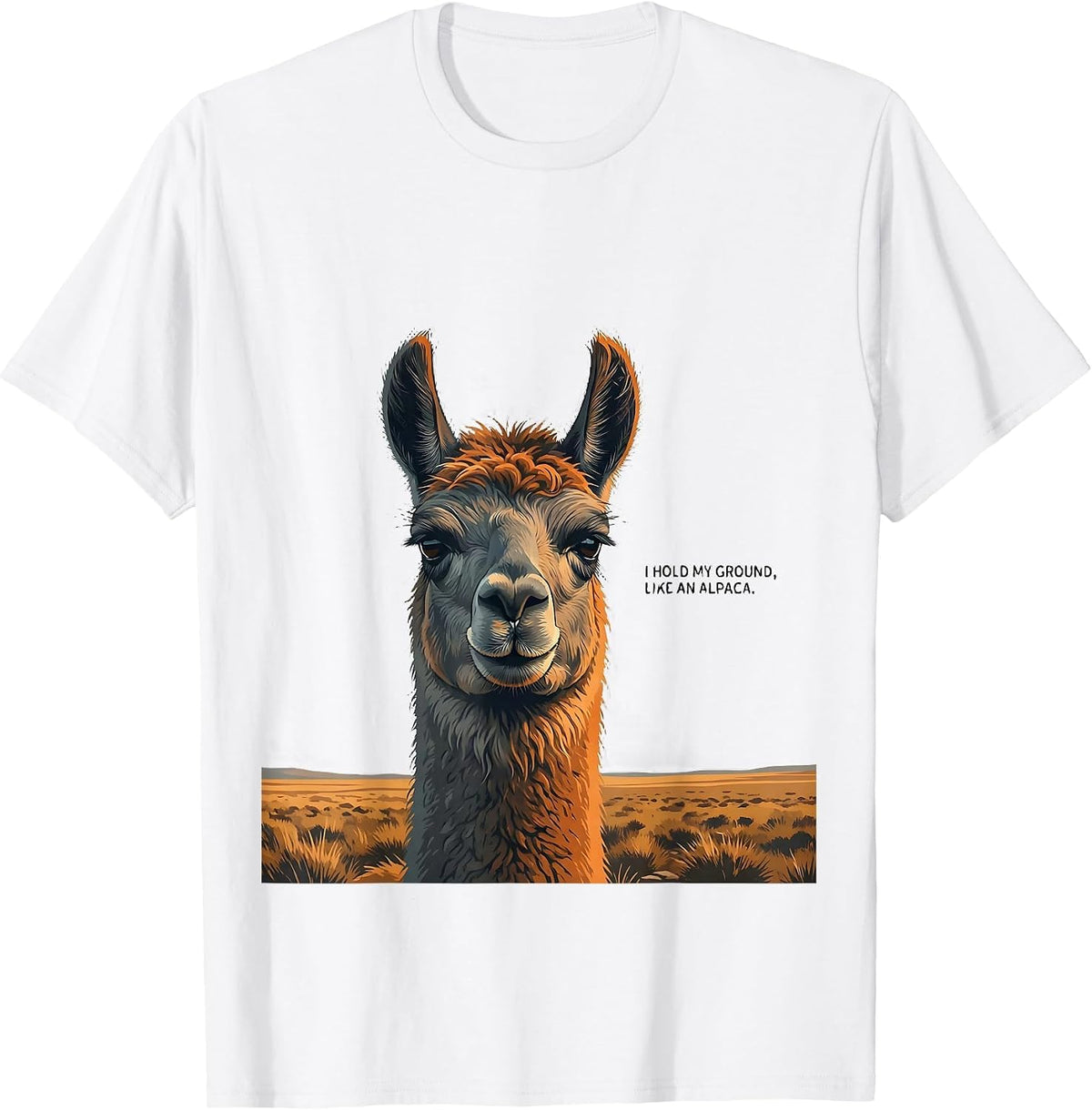 I Hold My Ground, Like An Alpaca Funny Alpaca Lover Gift T-Shirt - White