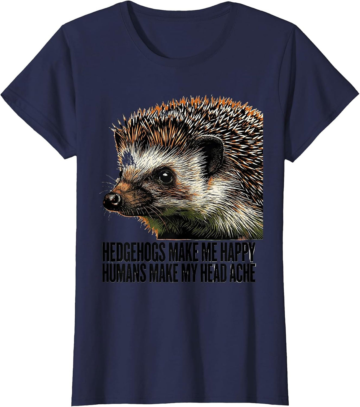 Women's Hedgehogs Make Me Happy Humans Make My Head Ache Funny T-Shirt - Navy Blue