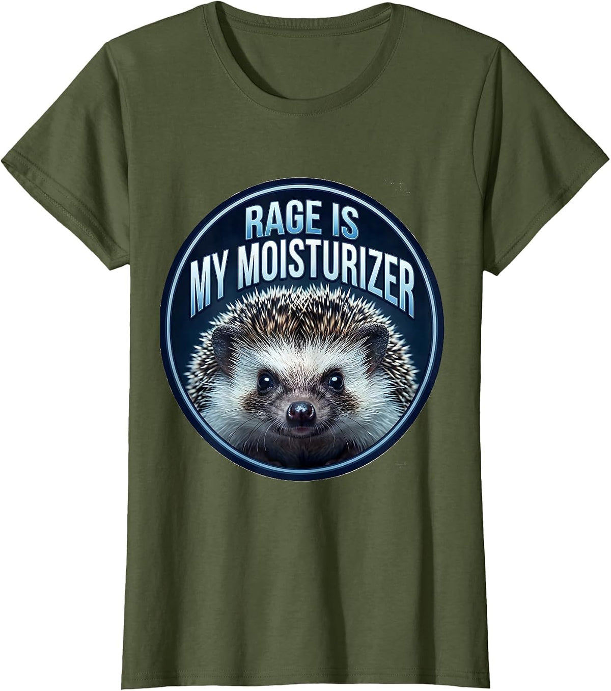Women's Rage Is My Moisturizer Sarcastic Animal Meme Humor T-Shirt - Olive Green