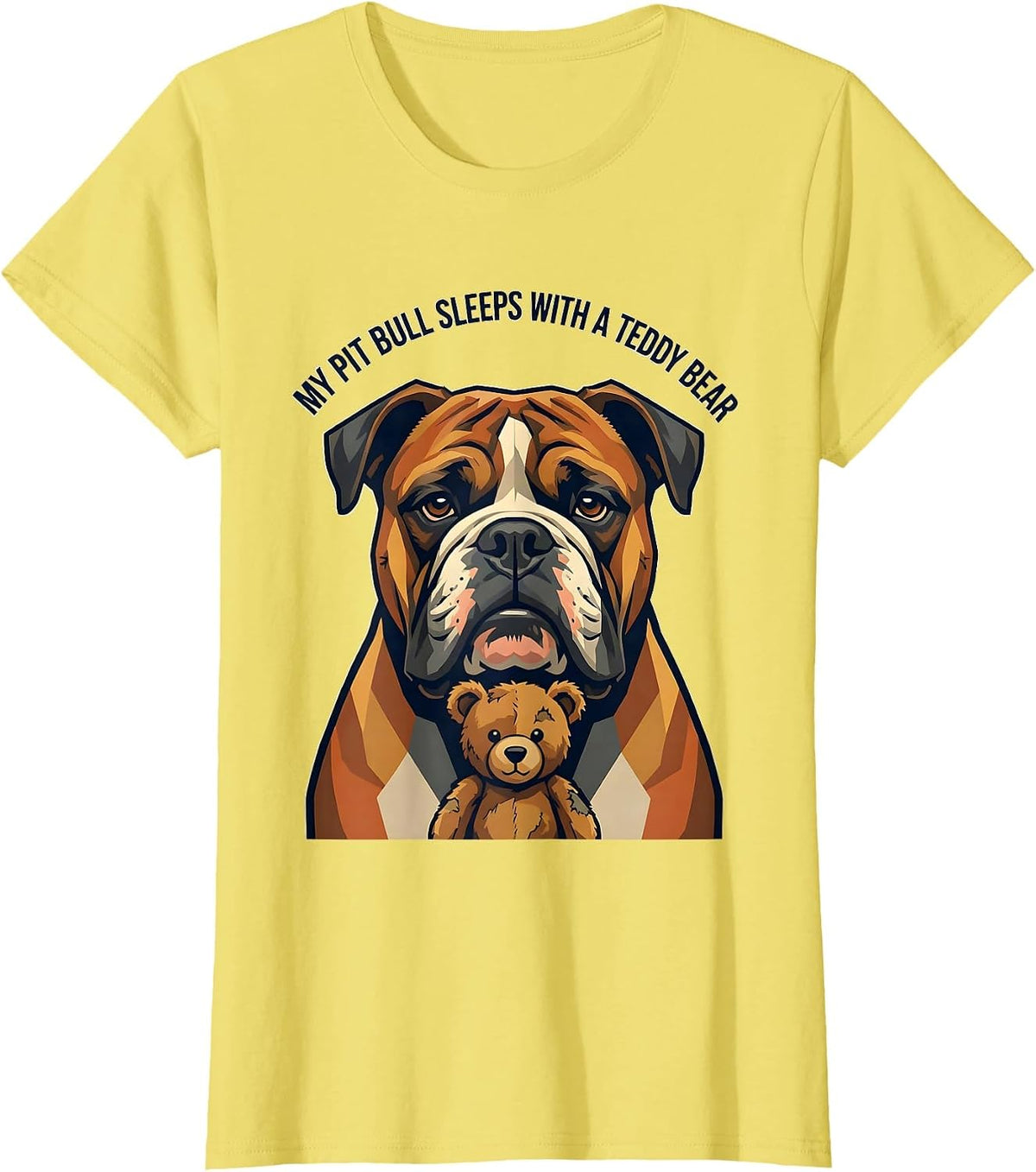 Women's My Pit Bull Sleeps With A Teddy Bear Funny Pitbull Dog Mom T-Shirt - Lemon Yellow