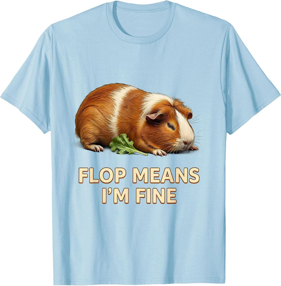 Men's Flop Means I’m Fine Funny Guinea Pig Pet Lover Humor T-Shirt - Baby Blue