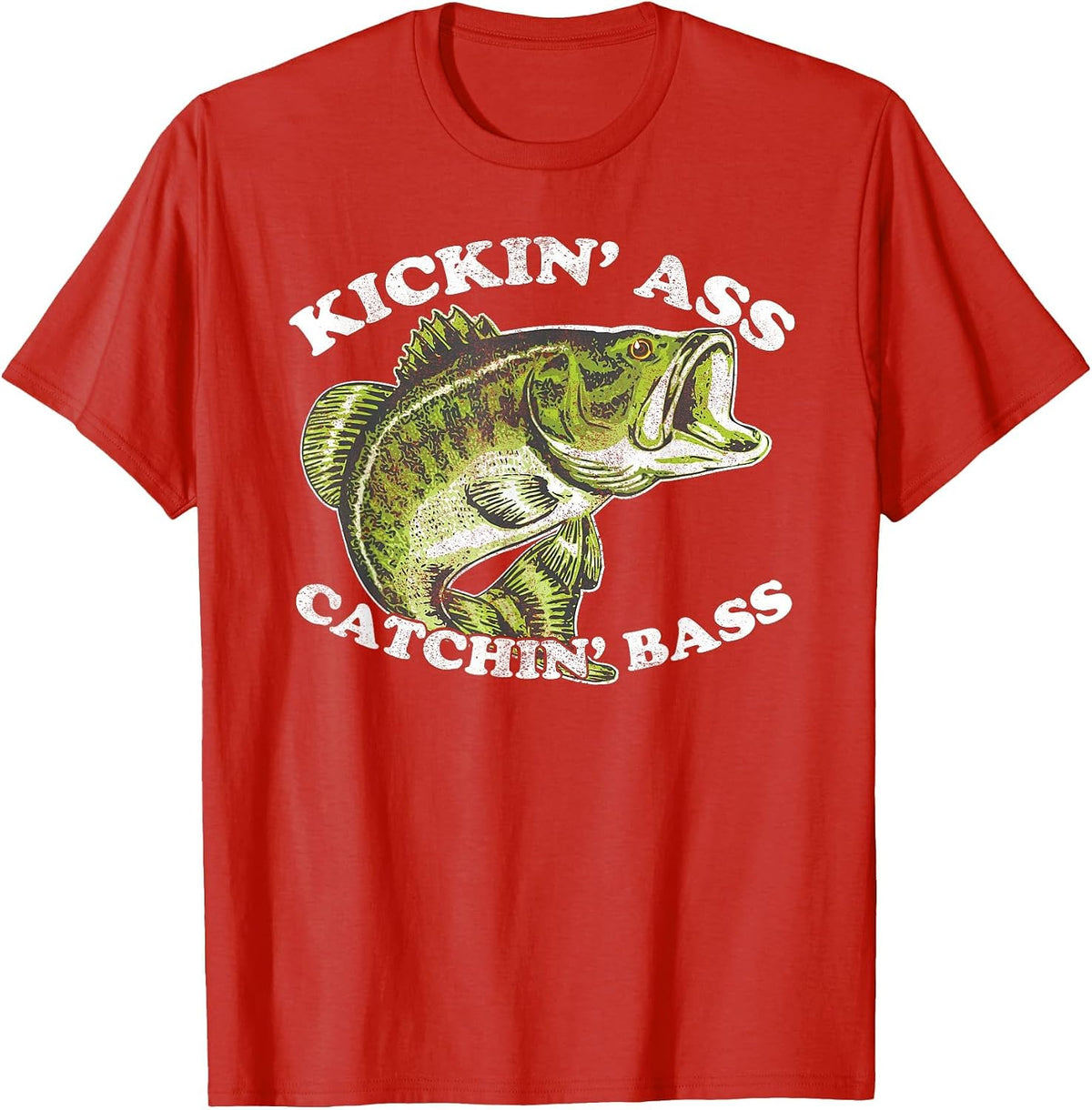 Kicking Ass and Catching Bass Funny T-Shirt - Red