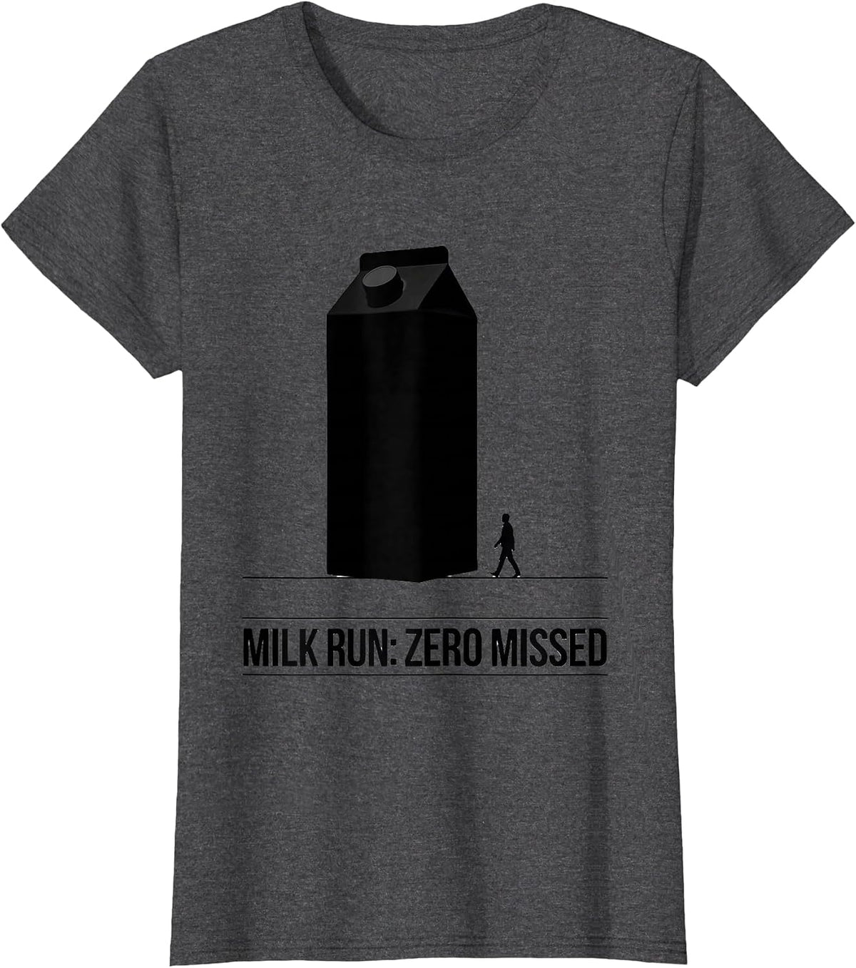 Women's Milk Run Zero Missed Funny Dad Gift Humor T-Shirt - Dark Heather Grey