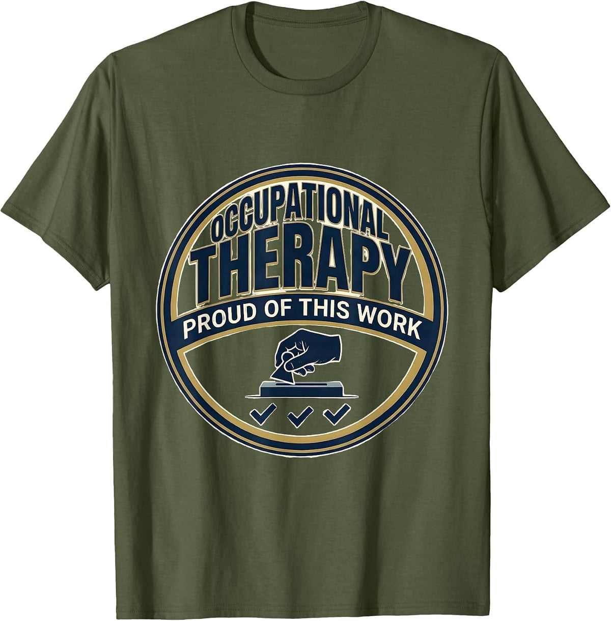 Men's Occupational Therapy Proud Of This Work OT T-Shirt - Olive Green