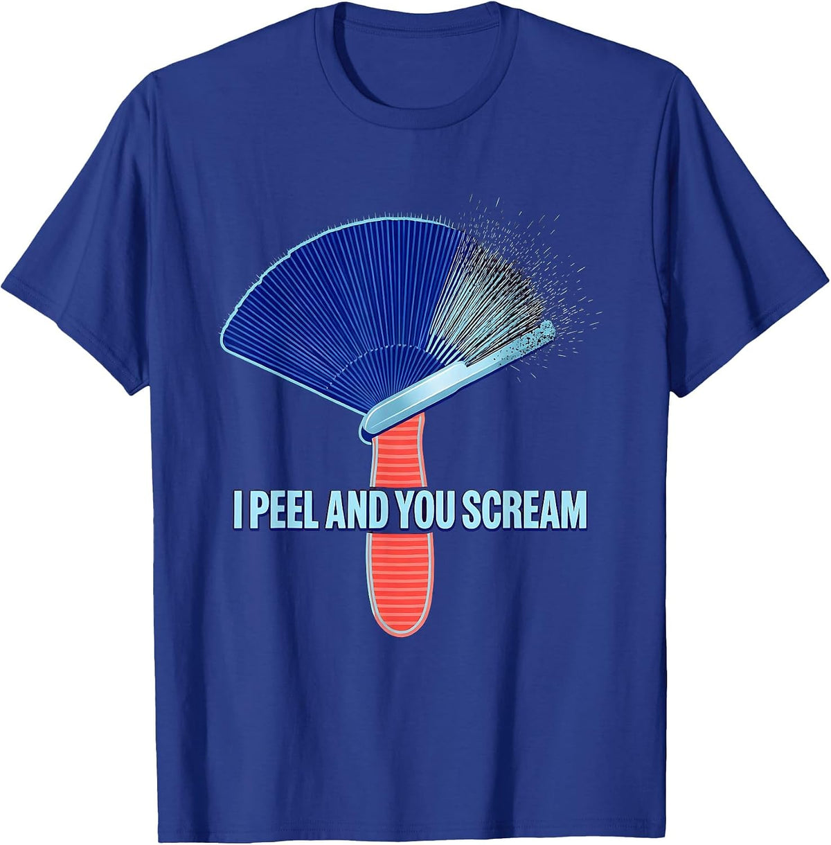I Peel And You Scream Funny Dermatology Esthetician T-Shirt - Royal Blue