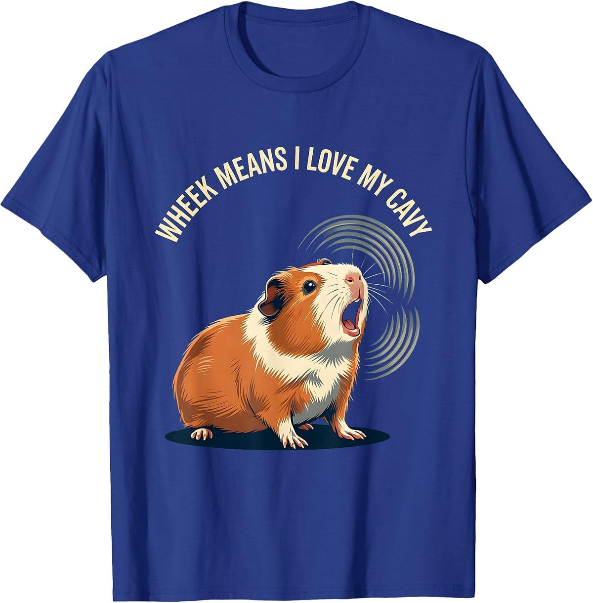 Wheek Means I Love My Cavy Funny Guinea Pig Lover Gift T-Shirt - Royal Blue