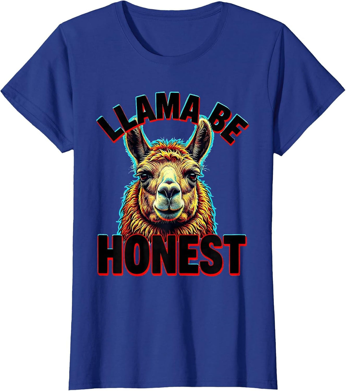 Women's Llama Be Honest Funny Llama Alpaca Novelty Humor T-Shirt - Royal Blue