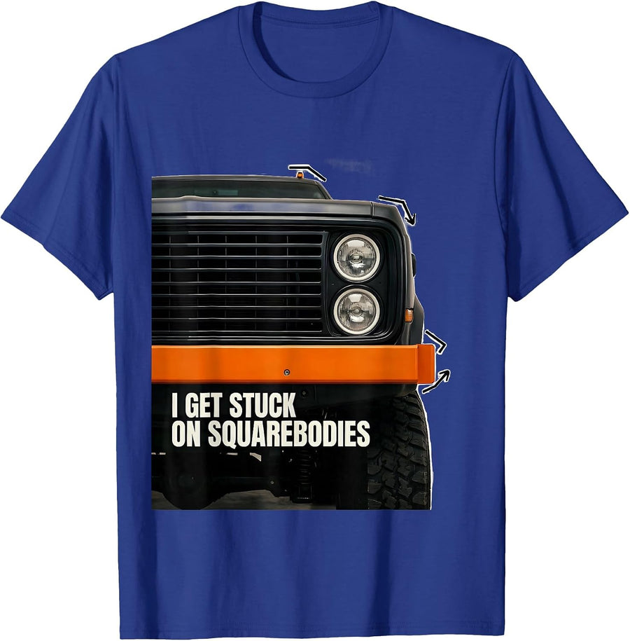 I Get Stuck On Squarebodies Funny Truck Driver Pickup T-Shirt - Royal Blue