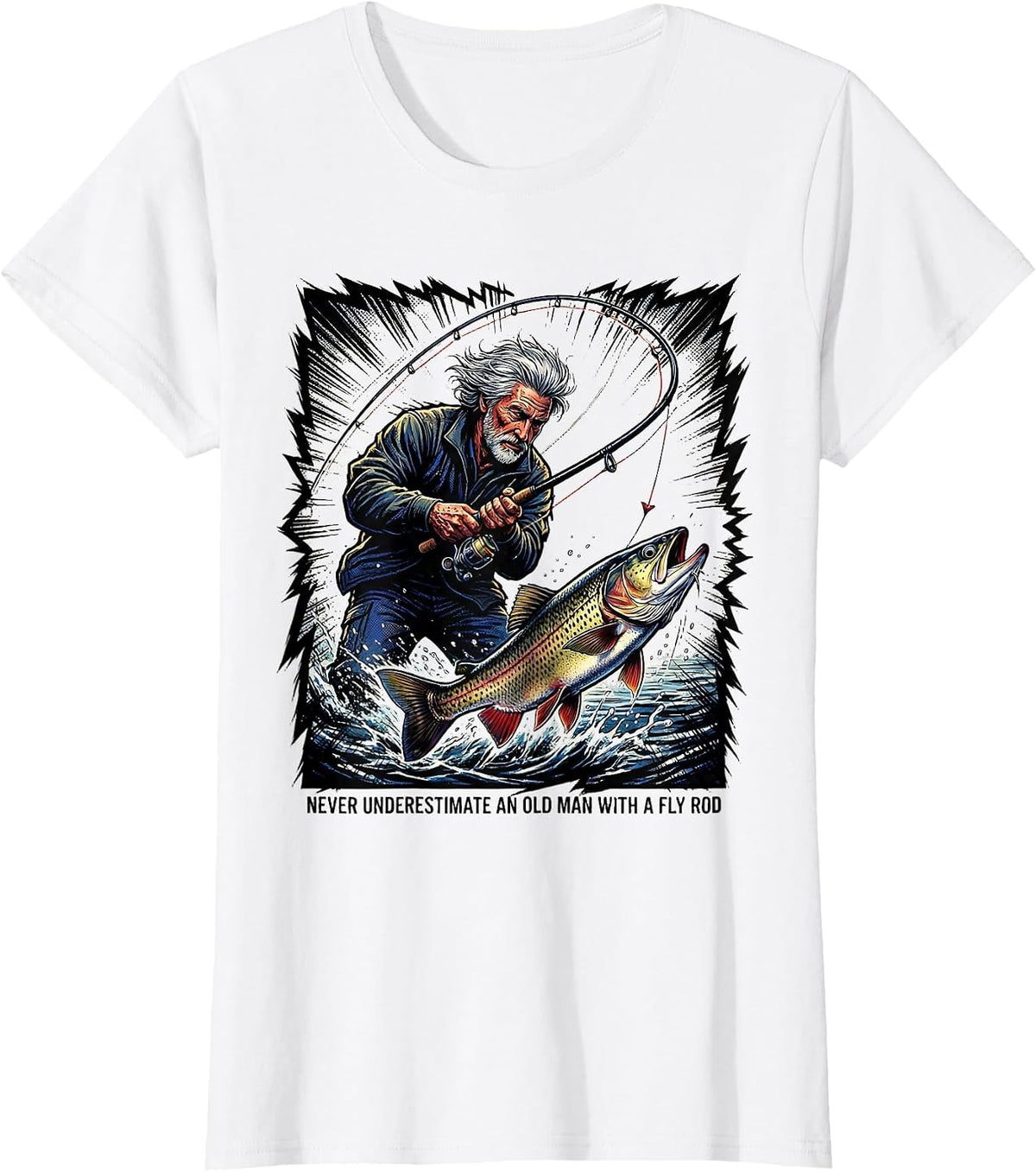 Women's Never Underestimate An Old Man With A Fly Rod Comic T-Shirt - White
