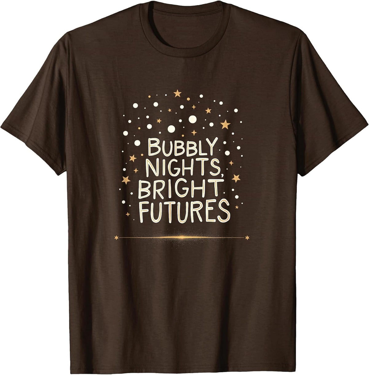 Bubbly Nights Bright Futures New Years Design T-Shirt - Brown