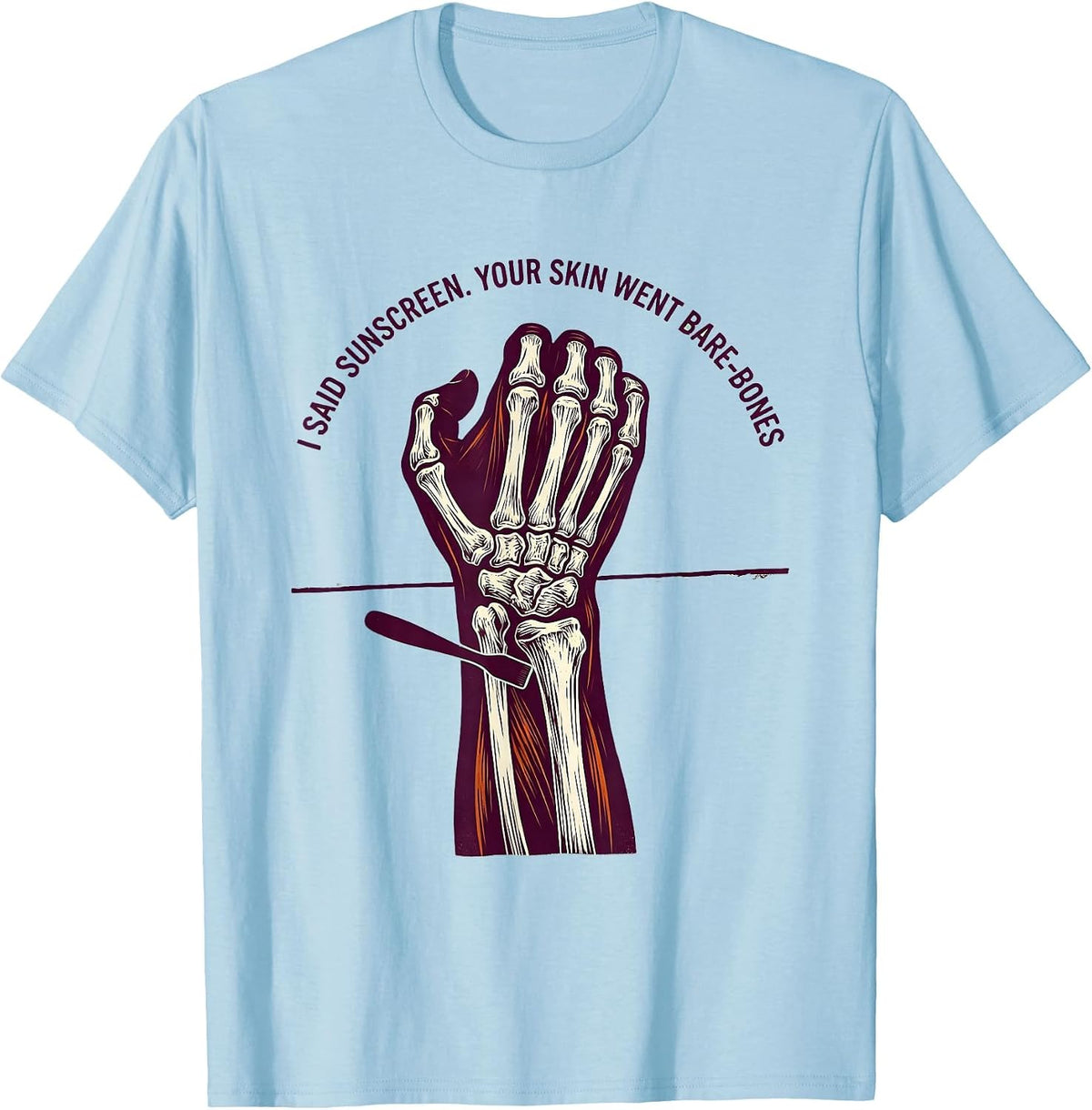 Men's I Said Sunscreen Your Skin Went Bare-Bones Esthetician Humor T-Shirt - Baby Blue