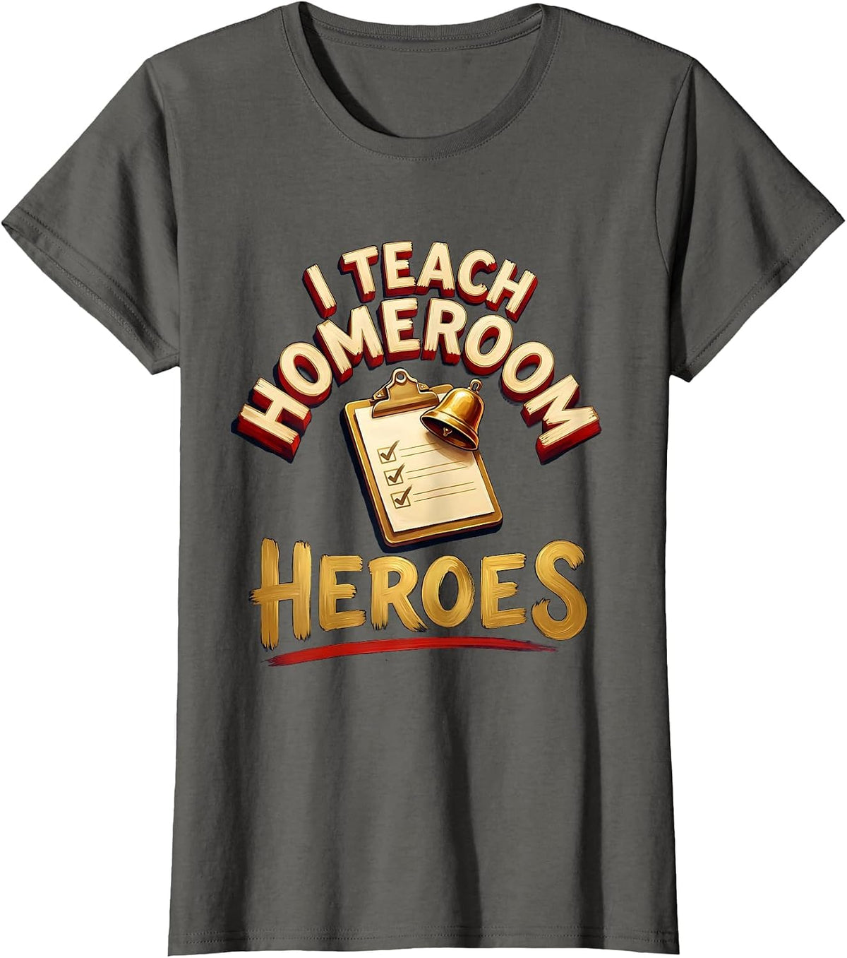 Women's I Teach Homeroom Heroes Funny Teacher Back To School Staff T-Shirt - Asphalt Grey