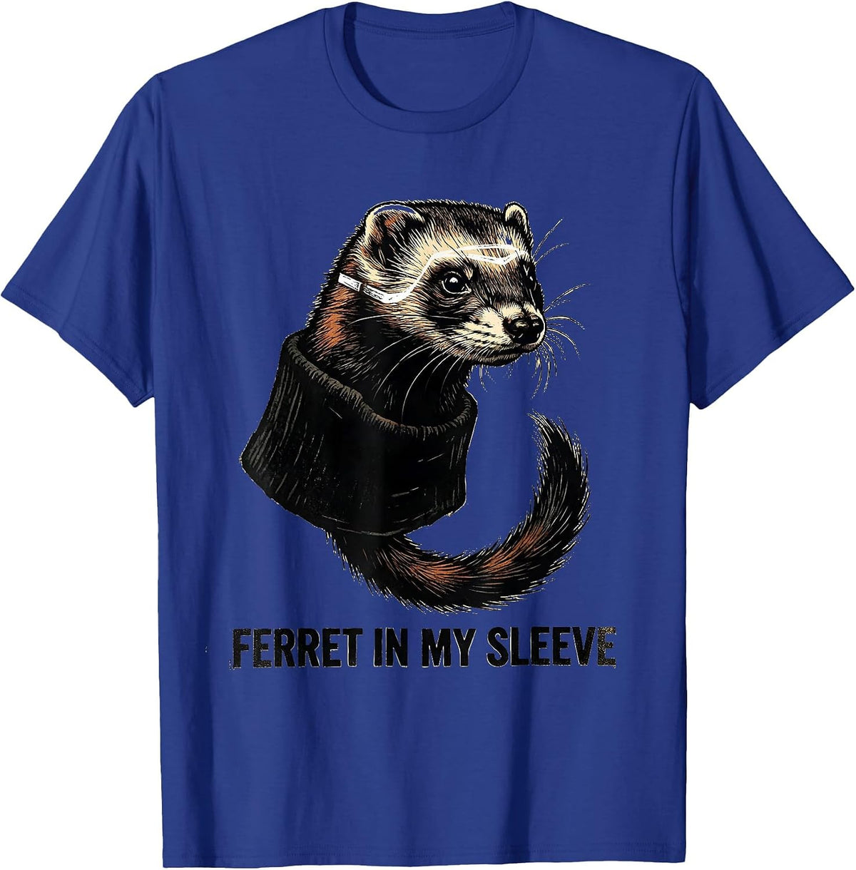 Men's Ferret In My Sleeve Funny Ferret Lover Gift Christmas T-Shirt - Royal Blue