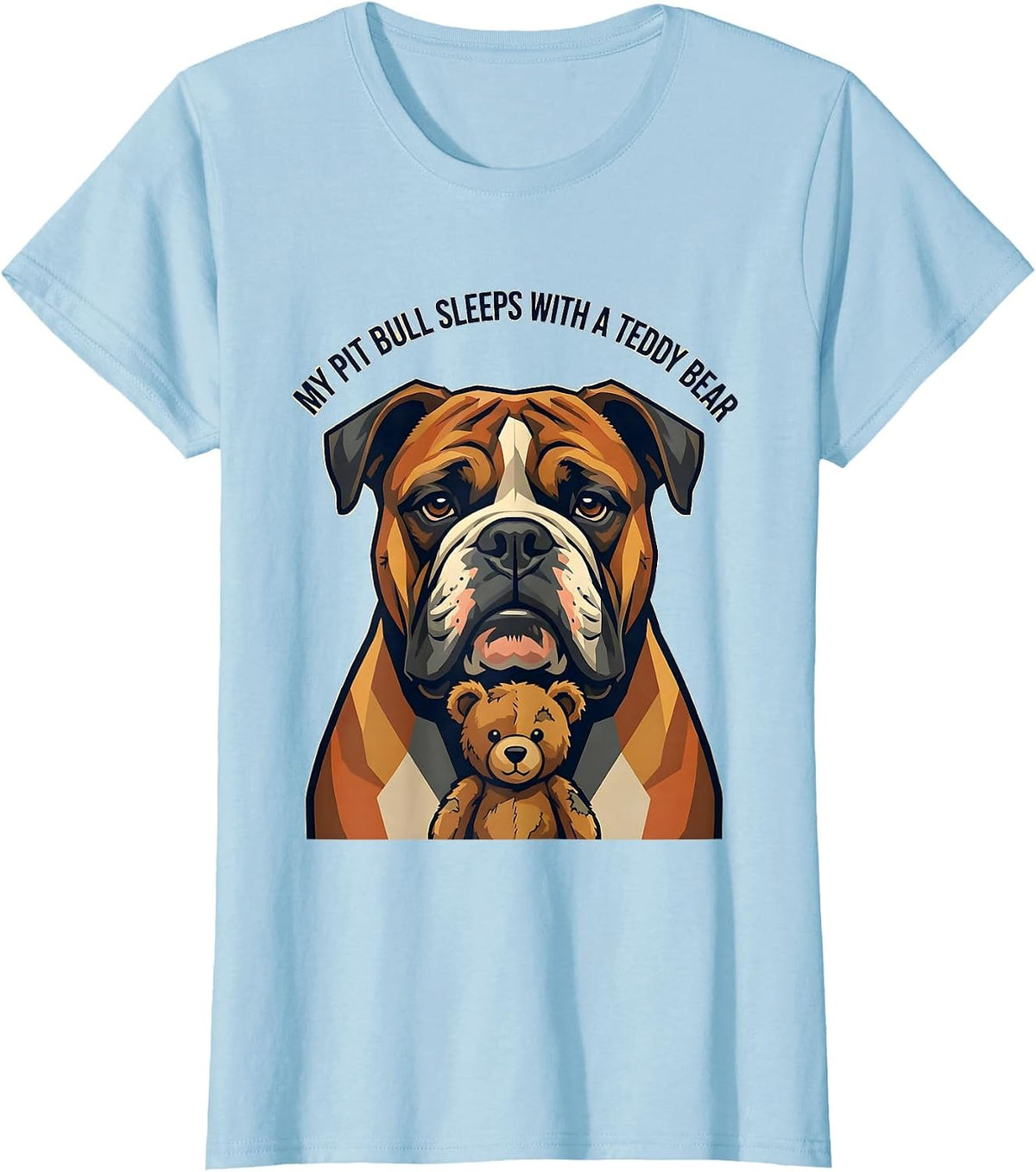 Women's My Pit Bull Sleeps With A Teddy Bear Funny Pitbull Dog Mom T-Shirt - Baby Blue