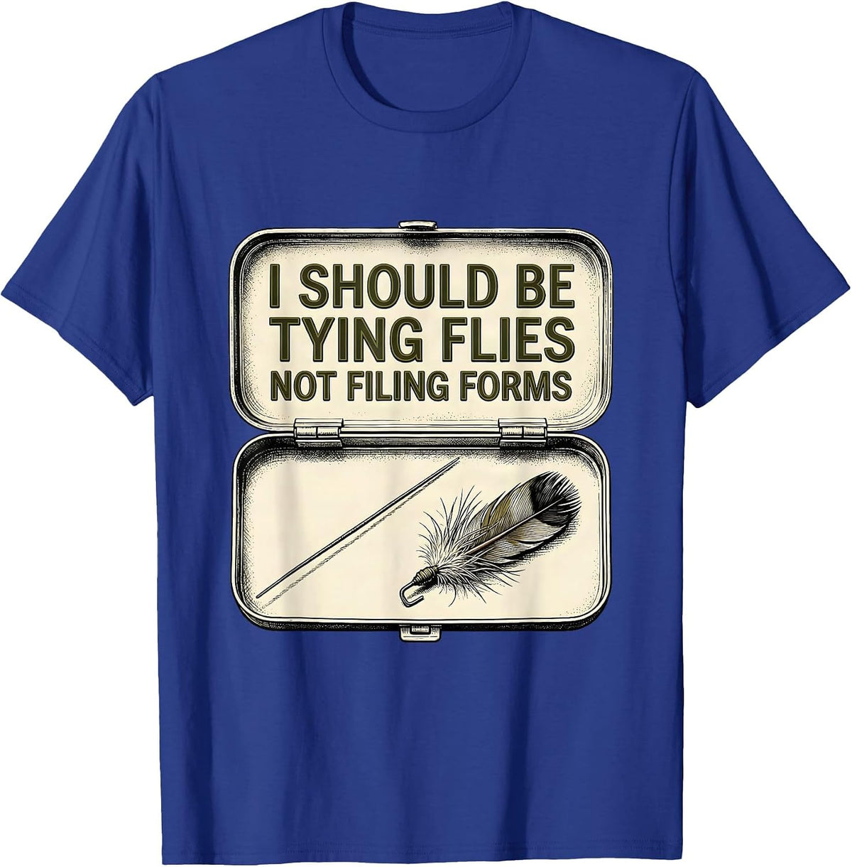 Men's I Should Be Tying Flies, Not Filing Forms Funny Fishing T-Shirt - Royal Blue
