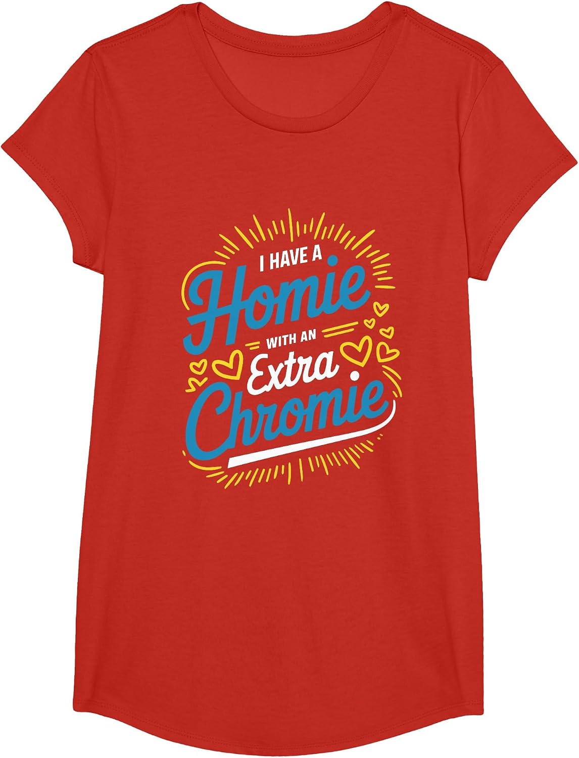 Down Syndrome Awareness, I Have Homie with an Extra Chromie T-Shirt - Girls Red