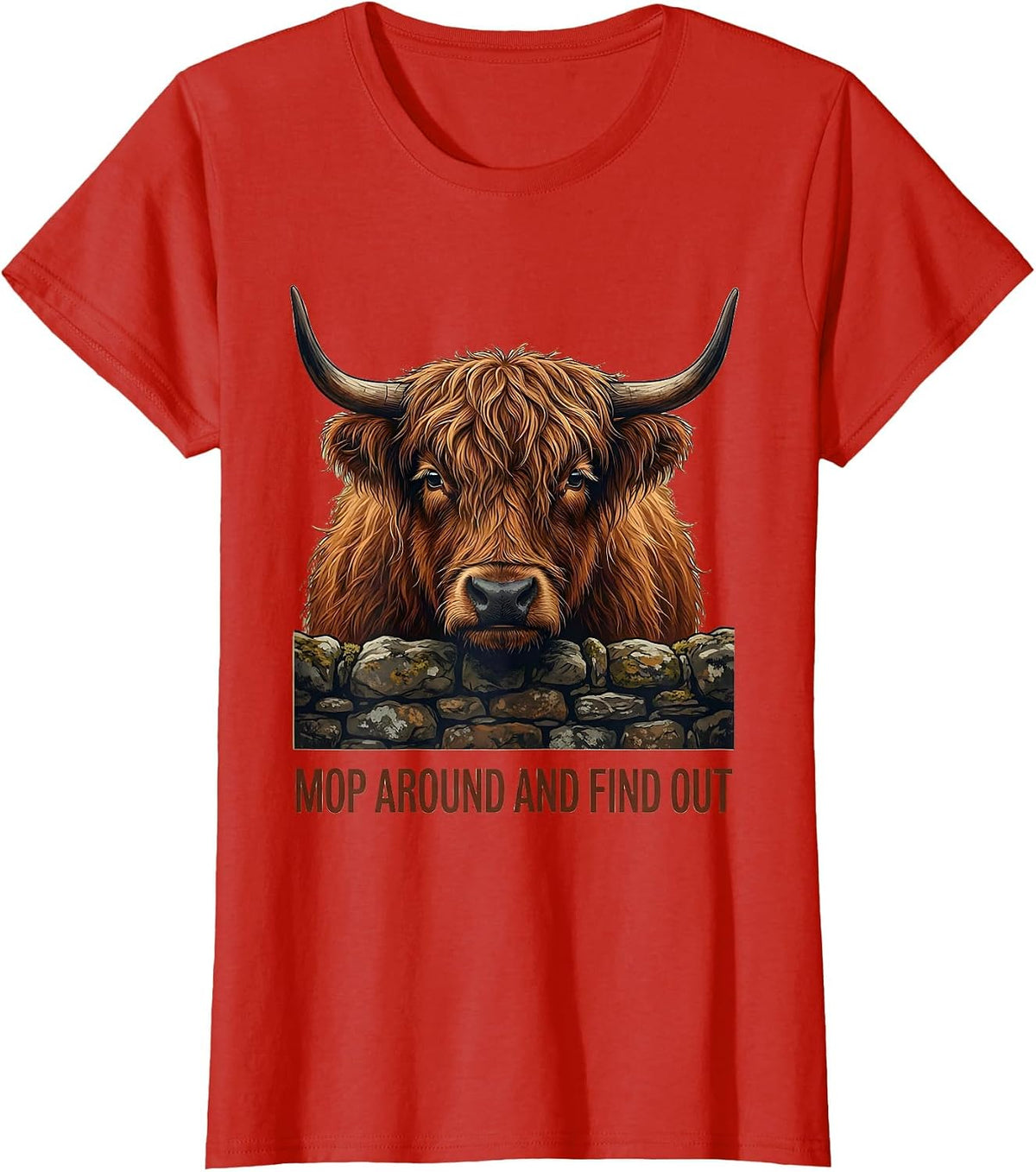 Women's Mop Around And Find Out Funny Highland Cow Cute Scottish T-Shirt - Red