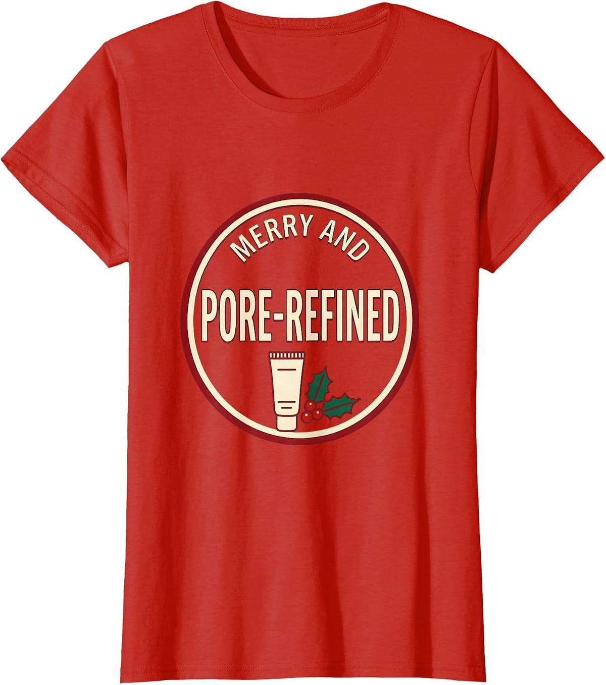Women's Merry And Pore-Refined Funny Esthetician Dermatology T-Shirt - Red