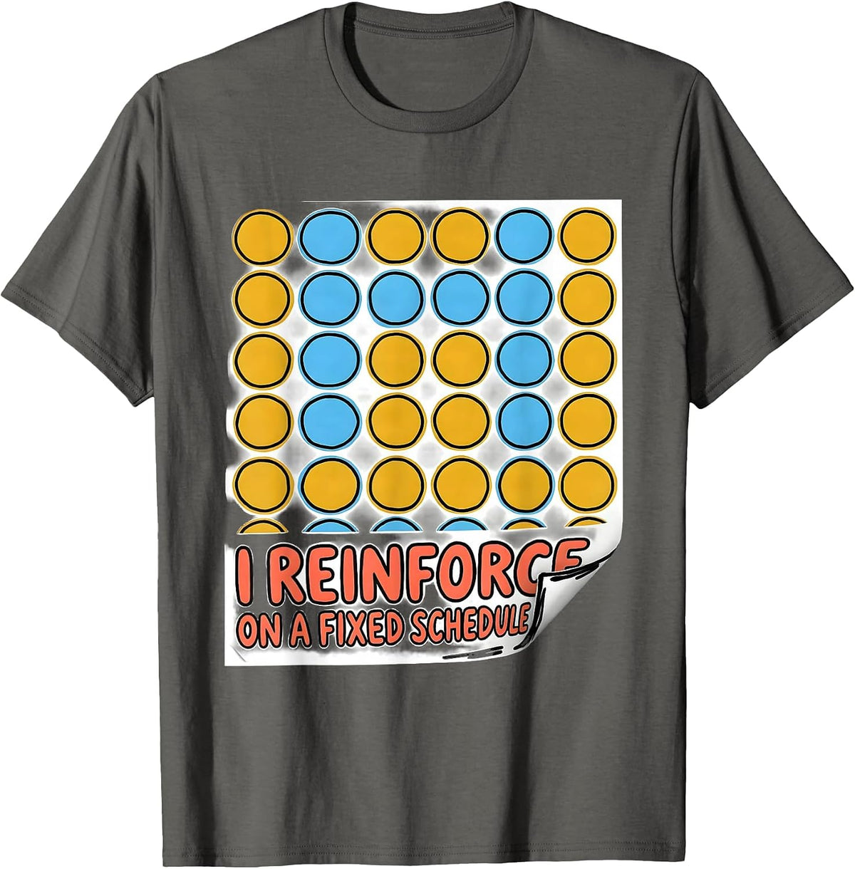 I Reinforce On A Fixed Schedule Special Education Teacher T-Shirt - Asphalt Grey