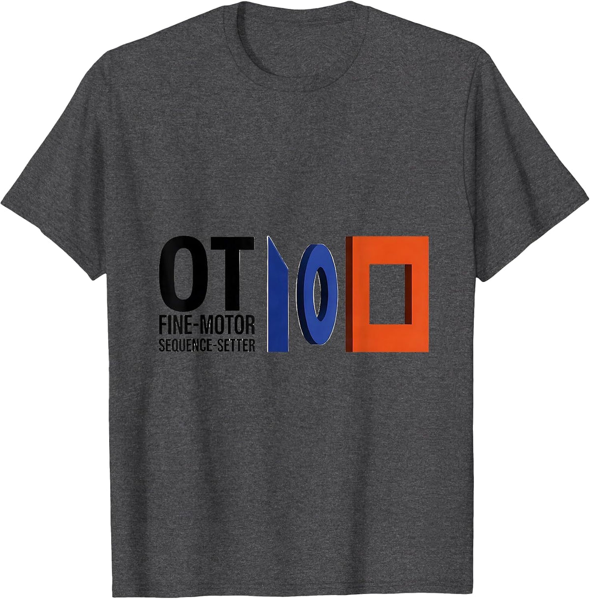 OT Fine-Motor Sequence-Setter Occupational Therapy T-Shirt - Dark Heather Grey