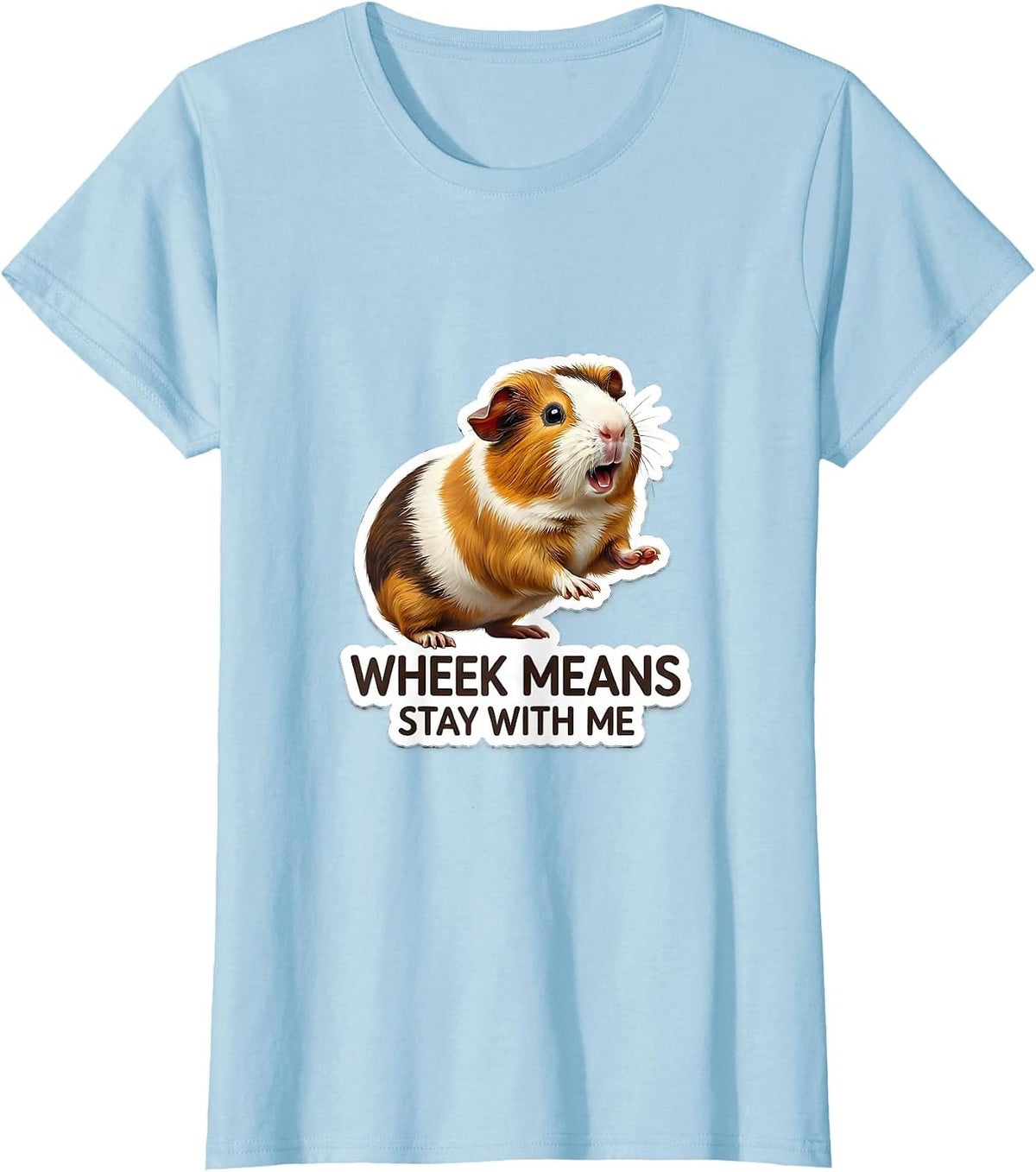 Women's Wheek Means Stay With Me Funny Guinea Pig Owner Pet Lover T-Shirt - Baby Blue