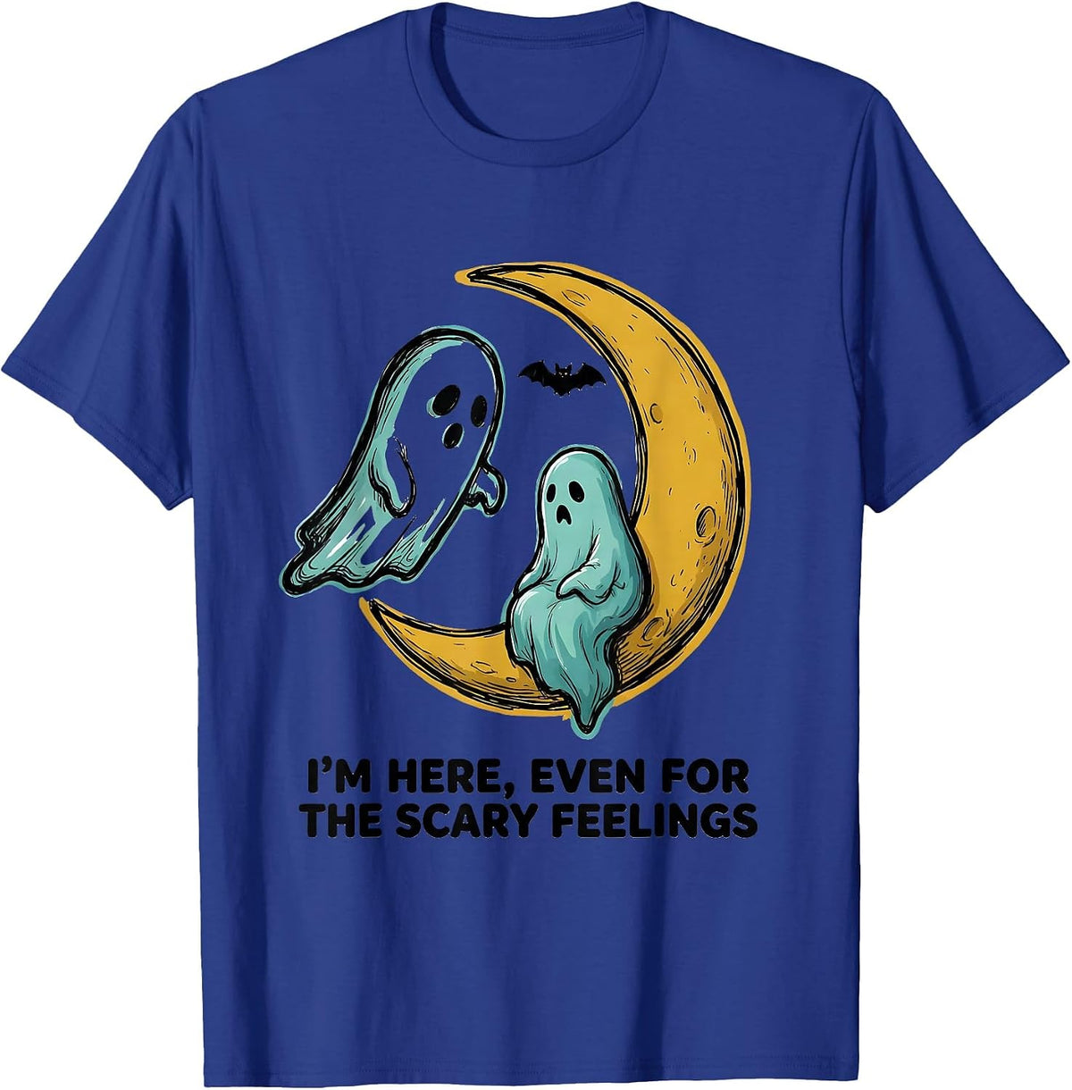 I'm Here, Even For The Scary Feelings Halloween Mental T-Shirt - Royal Blue