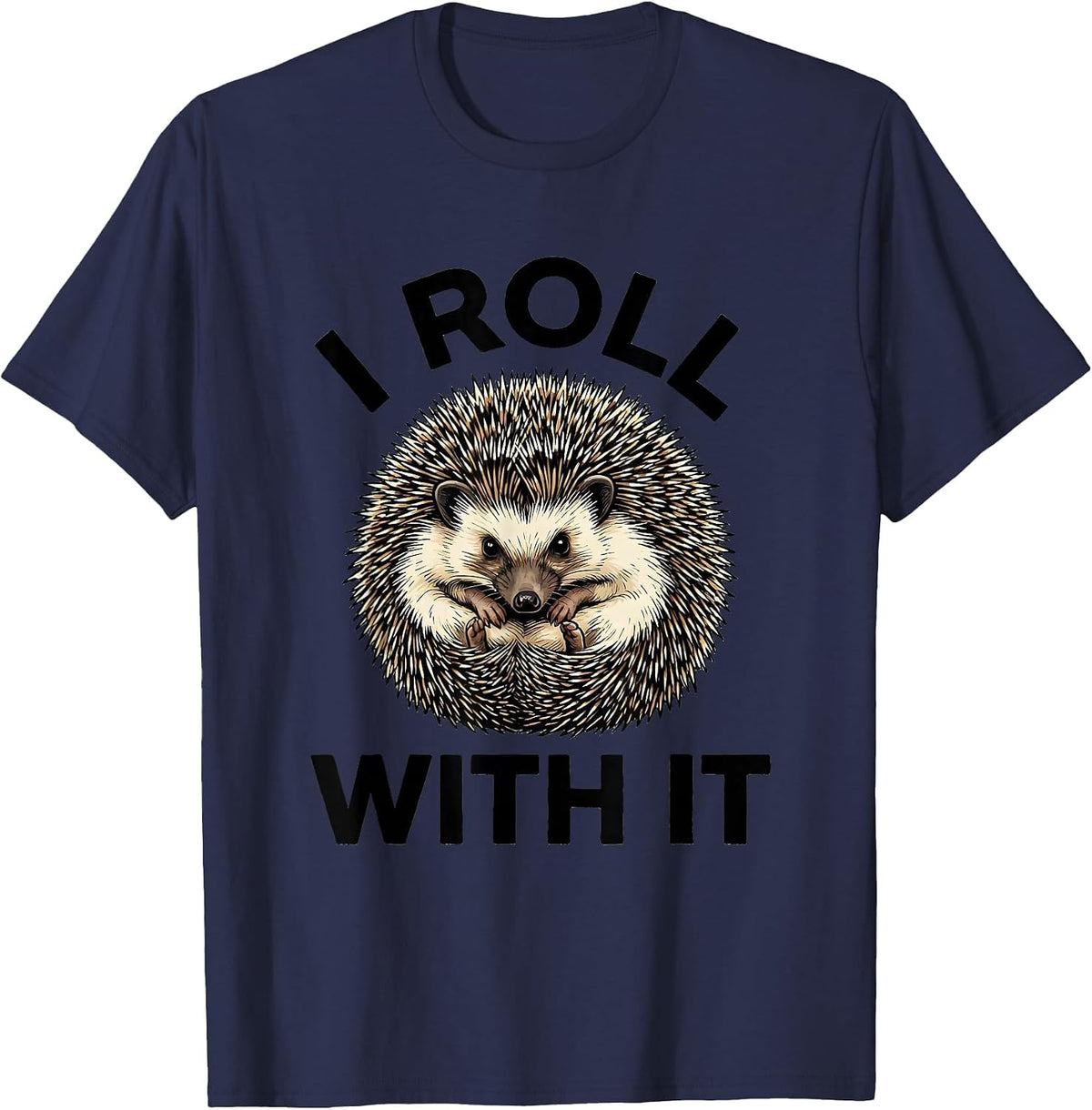 Men's I Roll With It Cute Hedgehog Lover Funny Animal Humor T-Shirt - Navy Blue