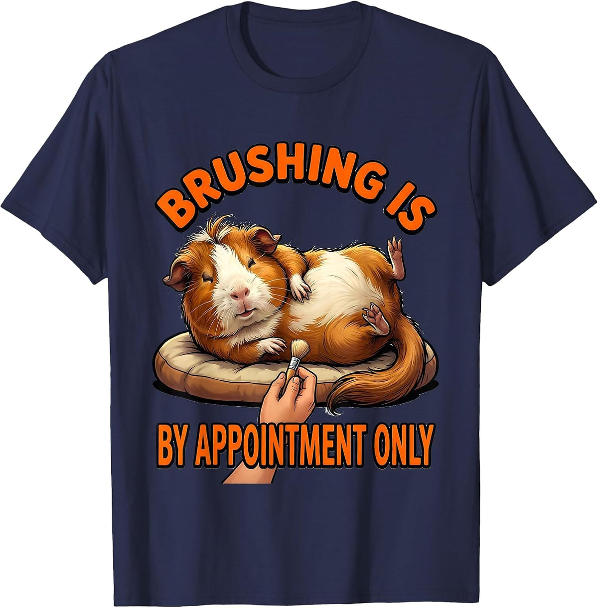Brushing Is By Appointment Only Funny Guinea Pig Pet Lover T-Shirt - Navy Blue
