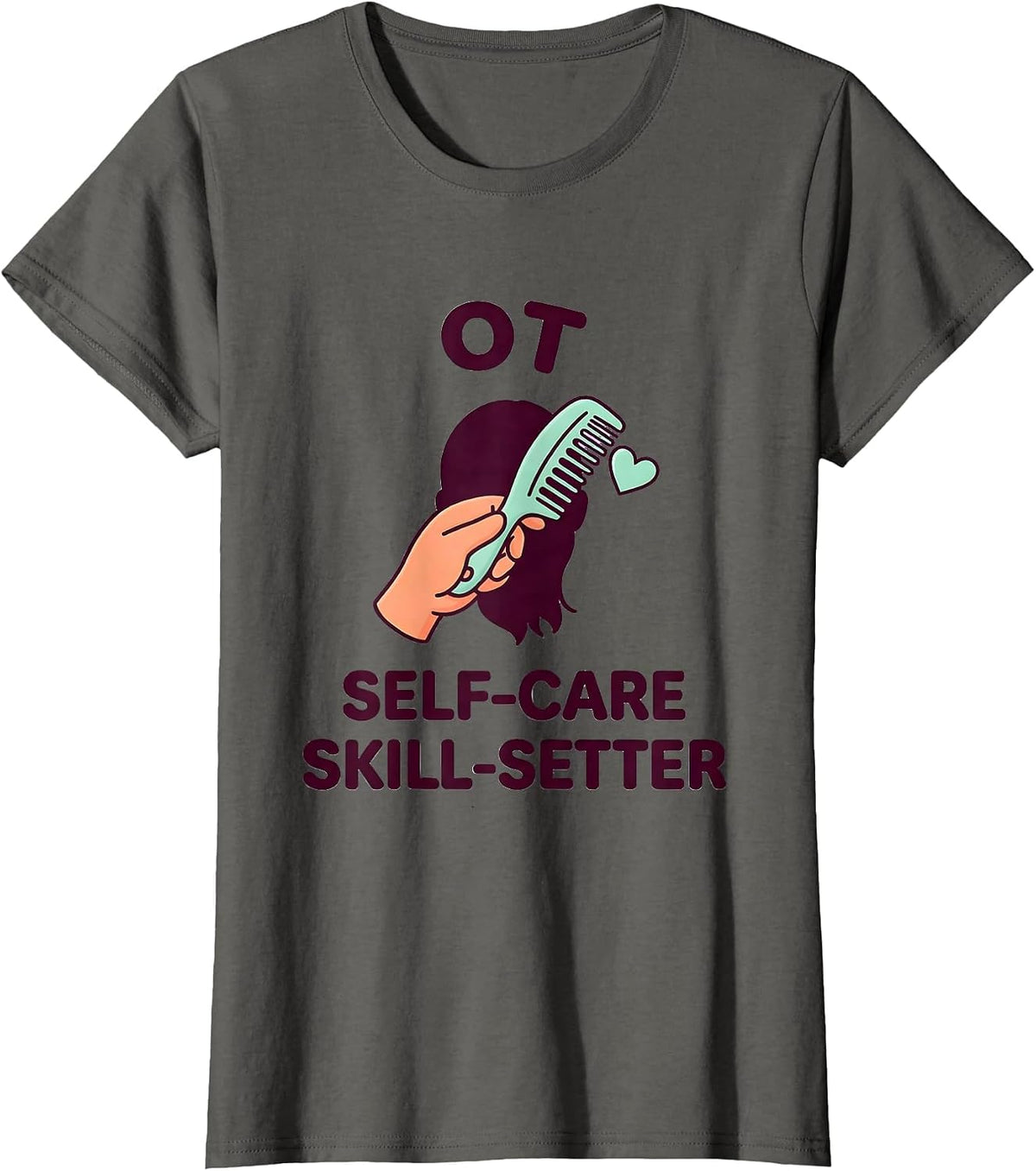 Women's OT Self-Care Skill-Setter Occupational Therapy Professional T-Shirt - Asphalt Grey