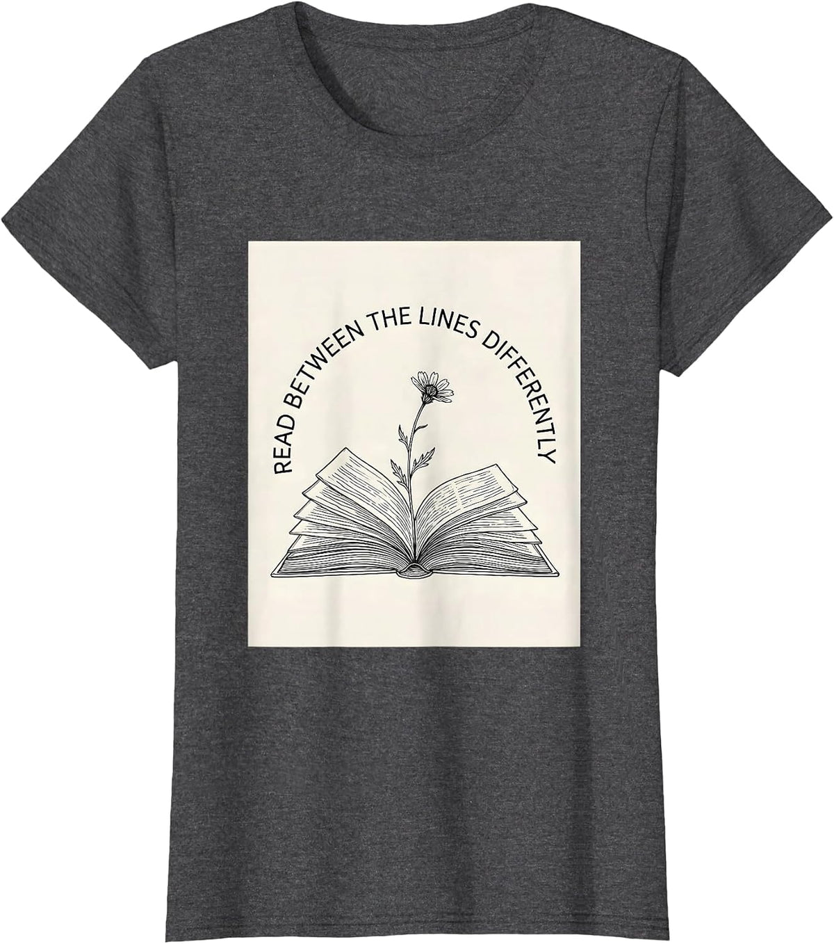 Women's Read Between The Lines Differently Dyslexia Awareness T-Shirt - Dark Heather Grey