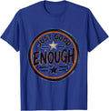 Just Good Enough Funny Sarcastic Office Worker T-Shirt - Royal Blue