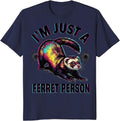 I'm Just A Ferret Person Funny Ferret Lover Gift T-Shirt - Navy Blue