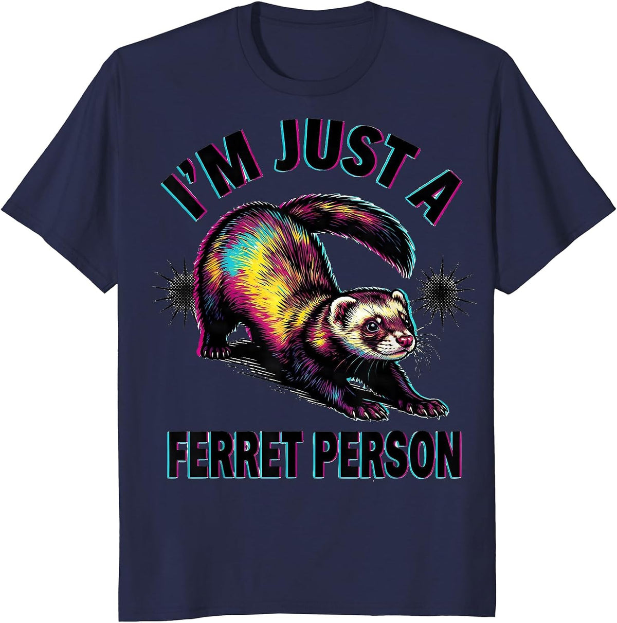 I'm Just A Ferret Person Funny Ferret Lover Gift T-Shirt - Navy Blue