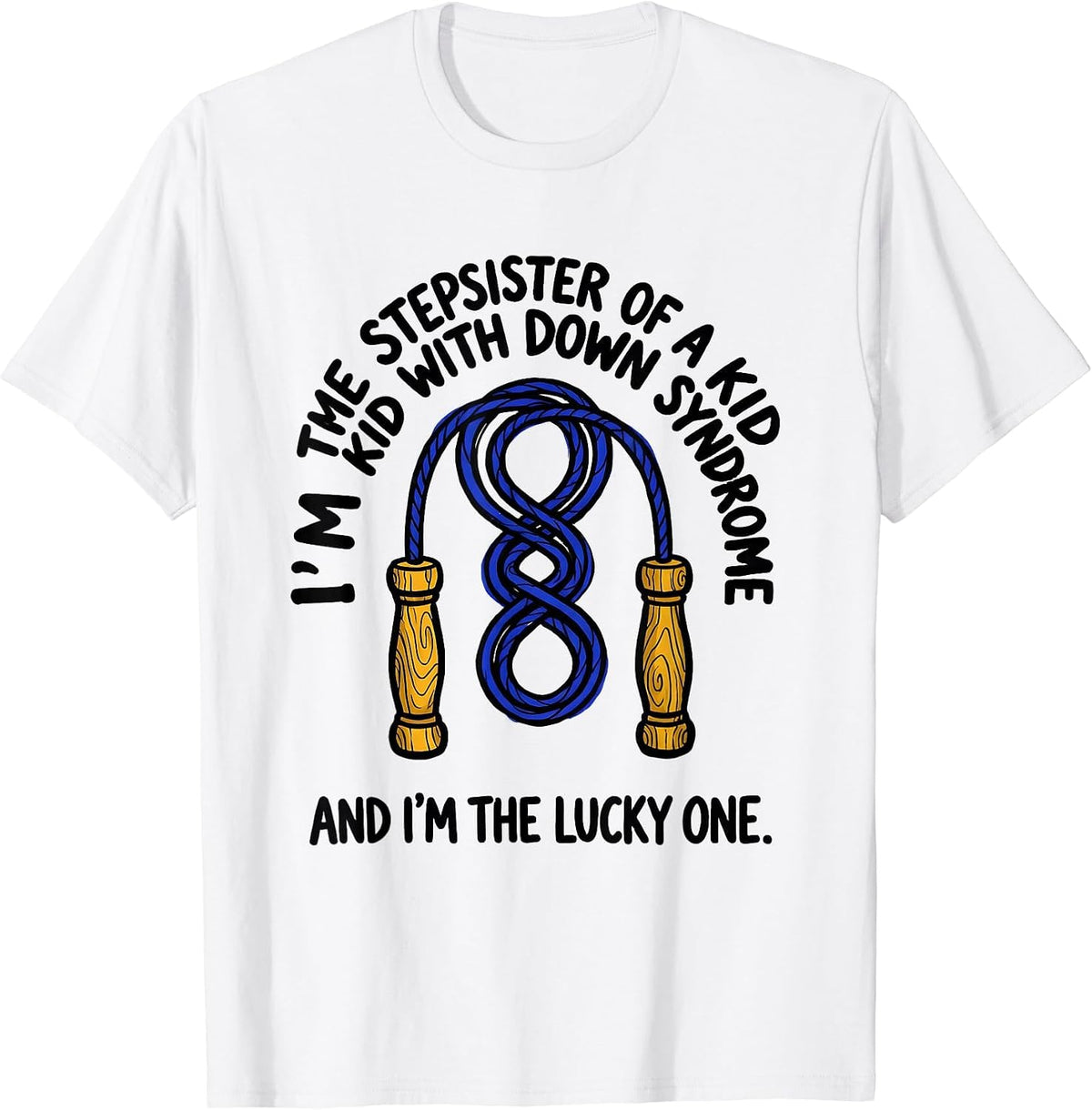 Men's Stepsister Lucky One Down Syndrome Awareness Support T-Shirt - White