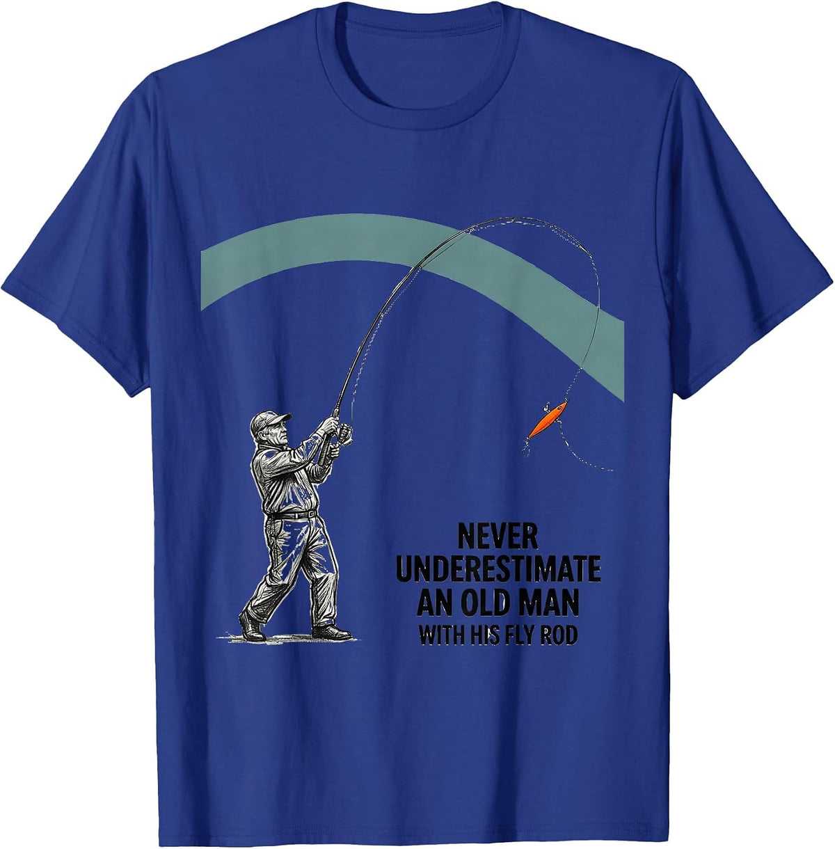Never Underestimate An Old Man With His Fly Rod Funny T-Shirt - Royal Blue