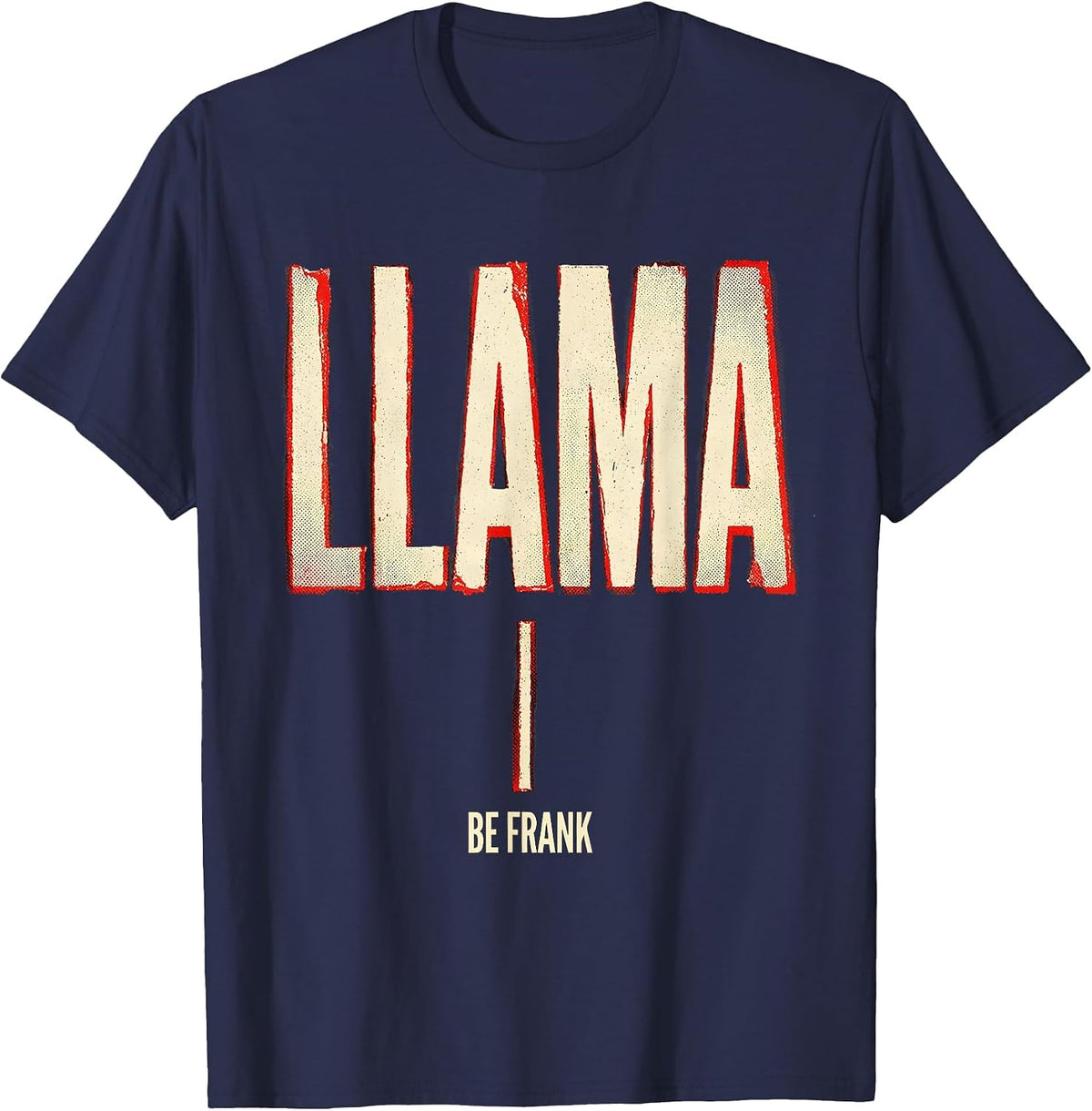 Men's Llama Be Frank Funny Alpaca Pun Novelty Humor T-Shirt - Navy Blue