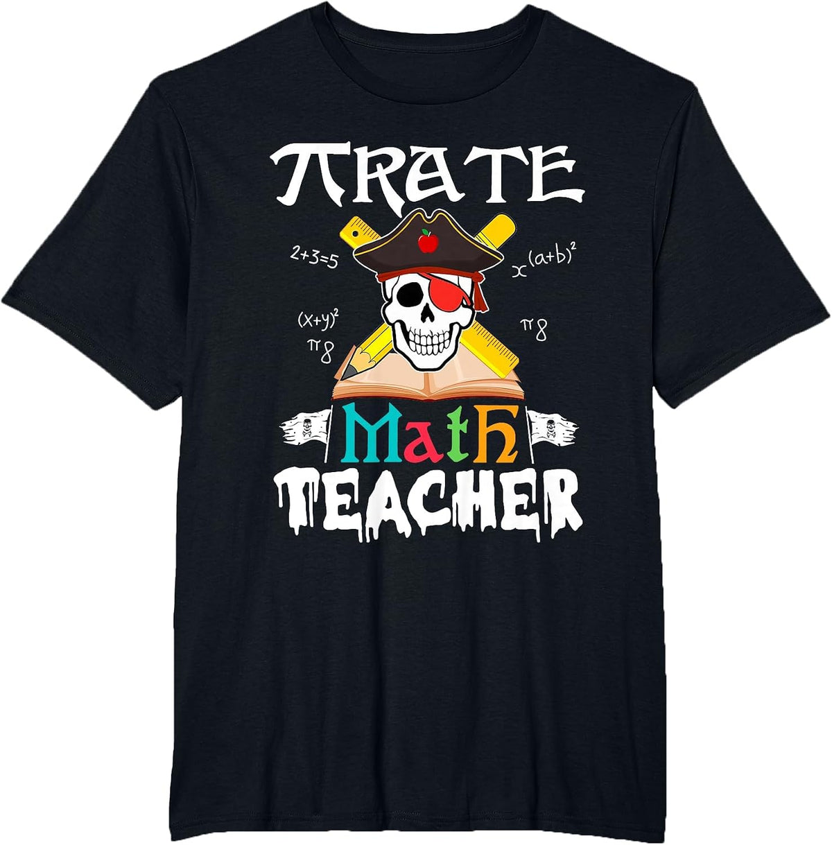 Funny Pirate Math Teacher Skull Pirate Halloween Costume T-Shirt - Black