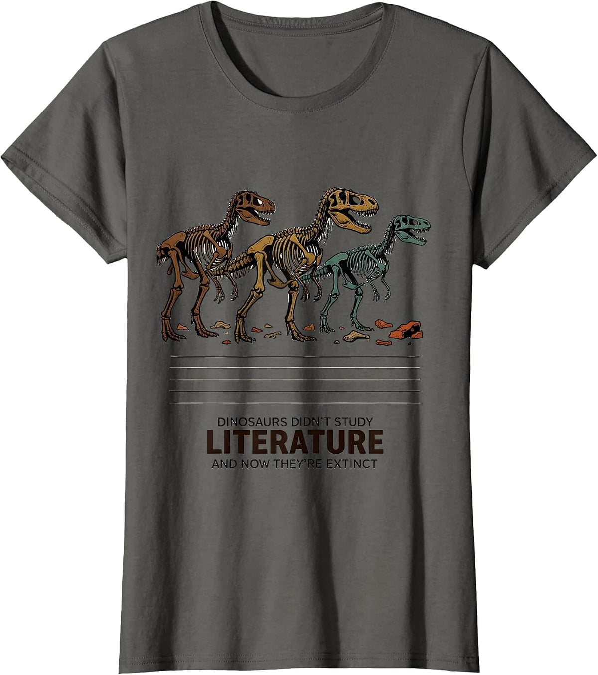 Women's Dinosaurs Didn't Study Literature, And Now They're Extinct T-Shirt - Asphalt Grey