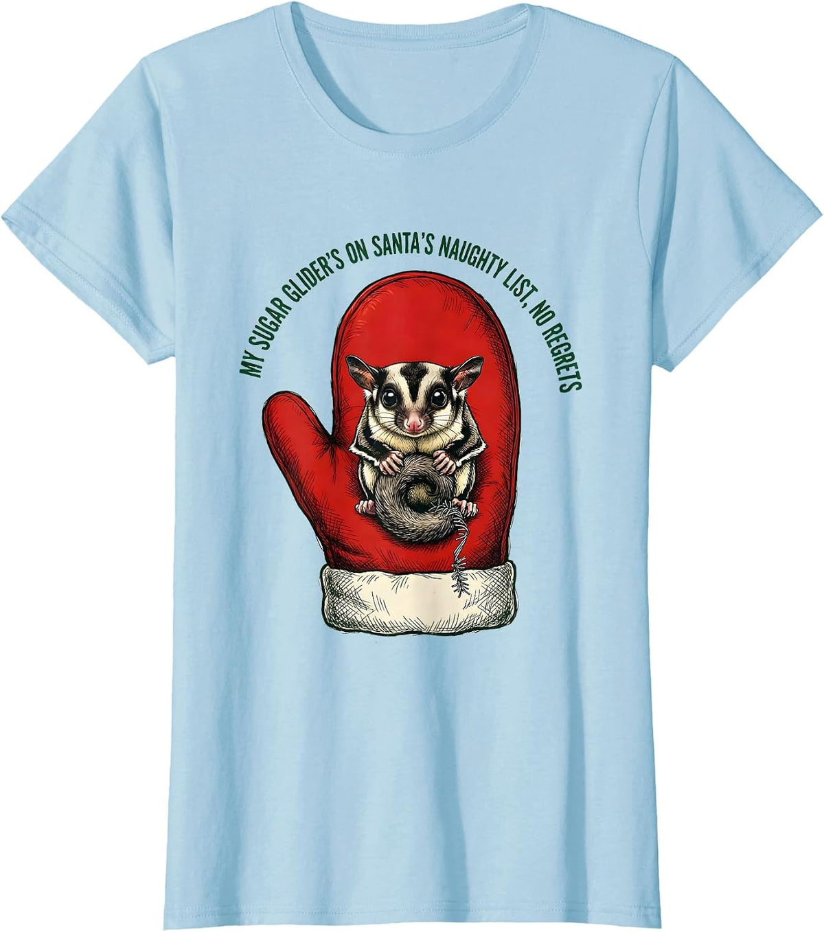My Sugar Glider's On Santa's Naughty List, No Regrets T-Shirt - Baby Blue