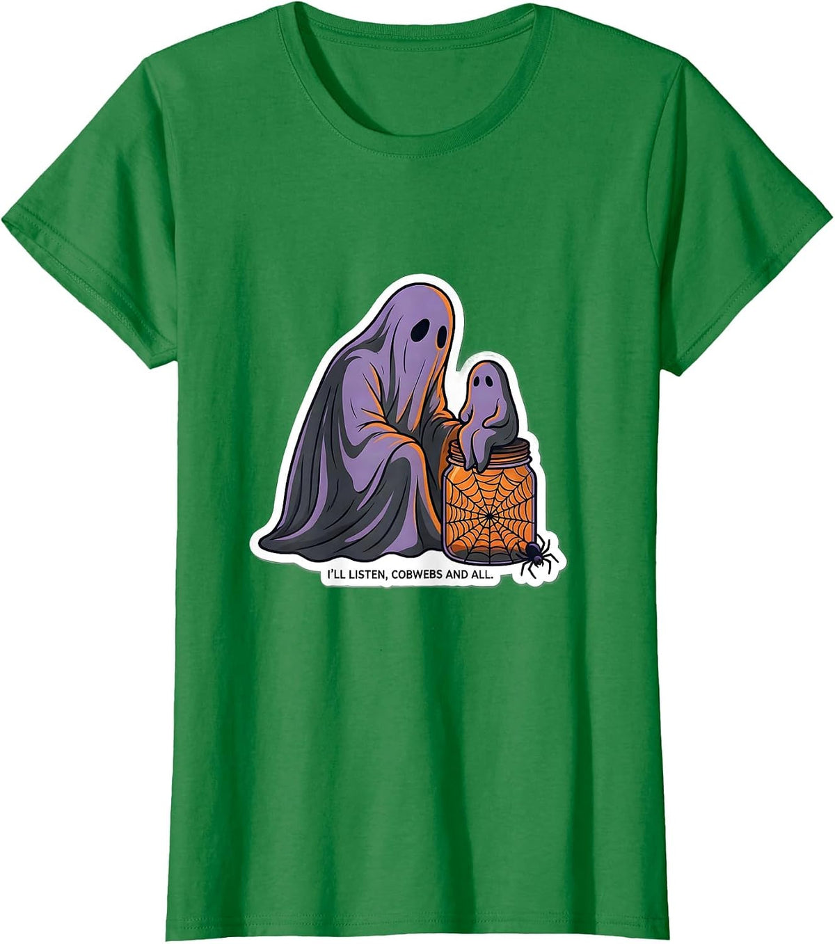 I'll Listen, Cobwebs And All Funny Ghost Halloween Mental T-Shirt - Kelly Green