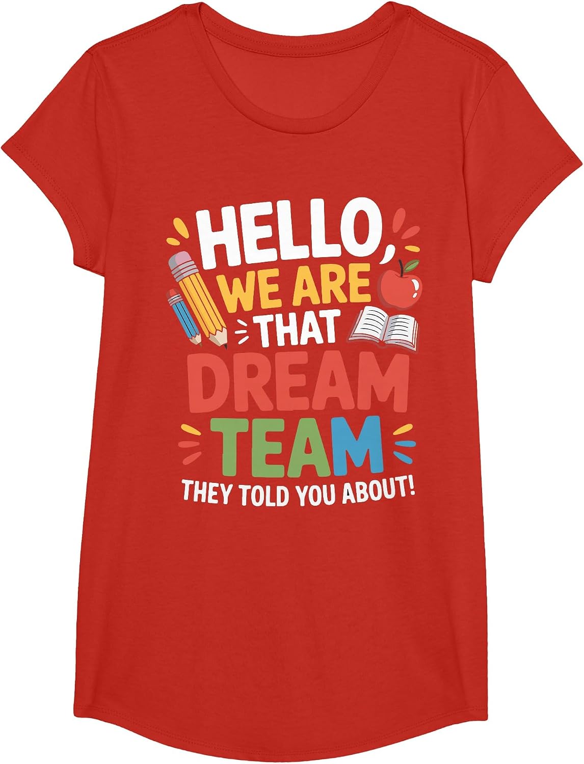 Hello We are that Dream Team They Told You About Teacher Men T-Shirt - Girls Red