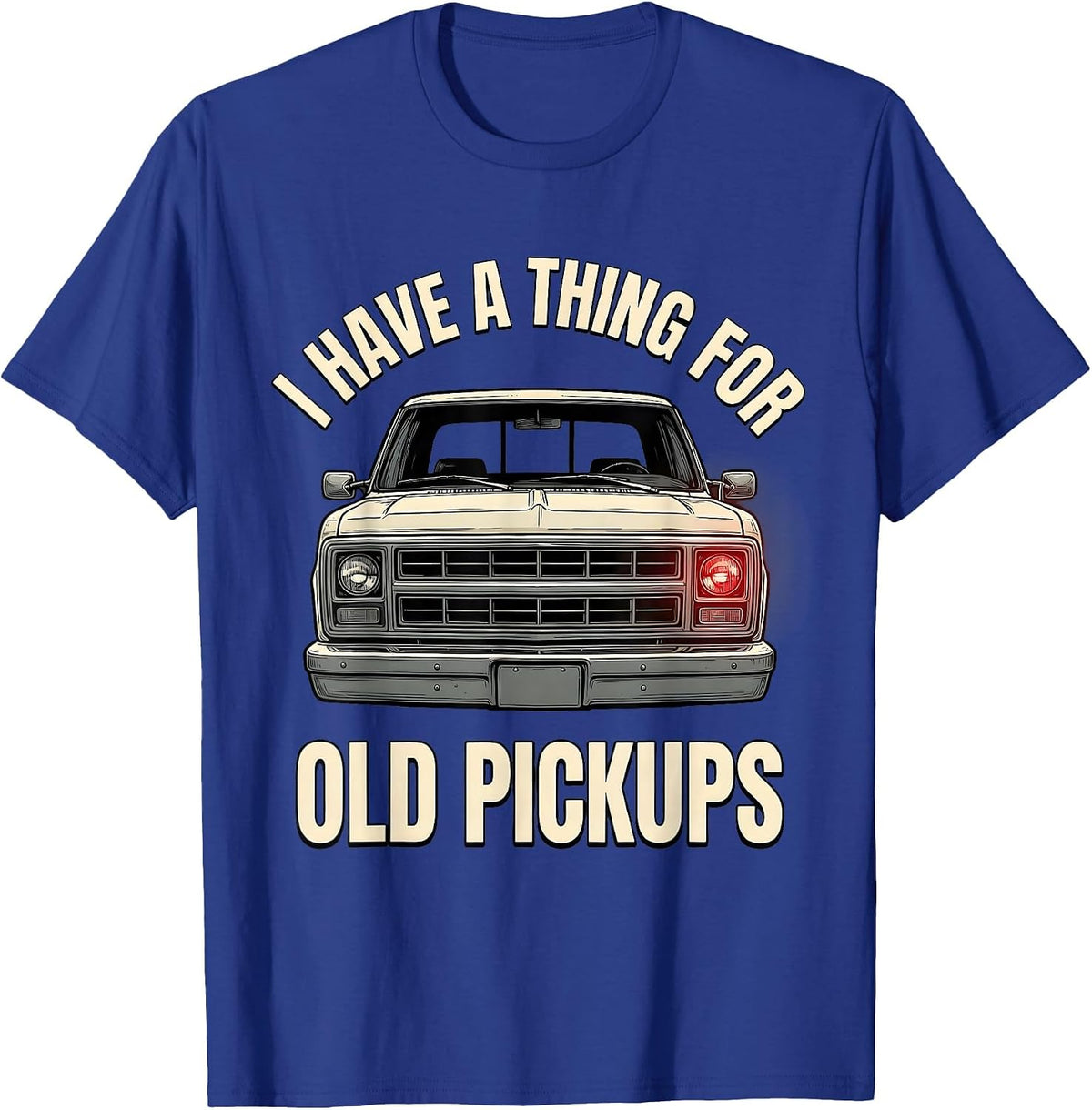 I Have A Thing For Old Pickups Funny Truck Driver Squarebody T-Shirt - Royal Blue